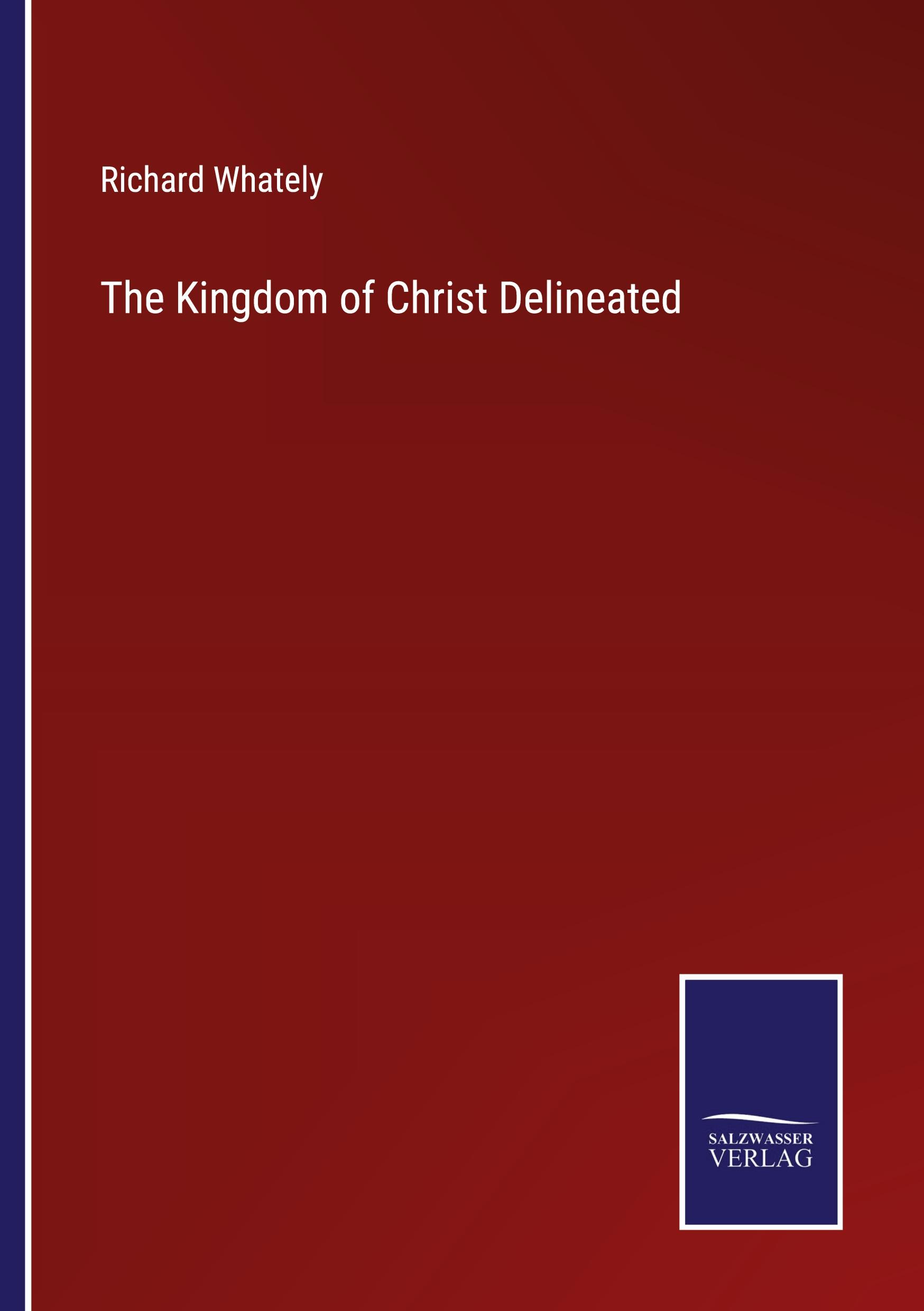 The Kingdom of Christ Delineated