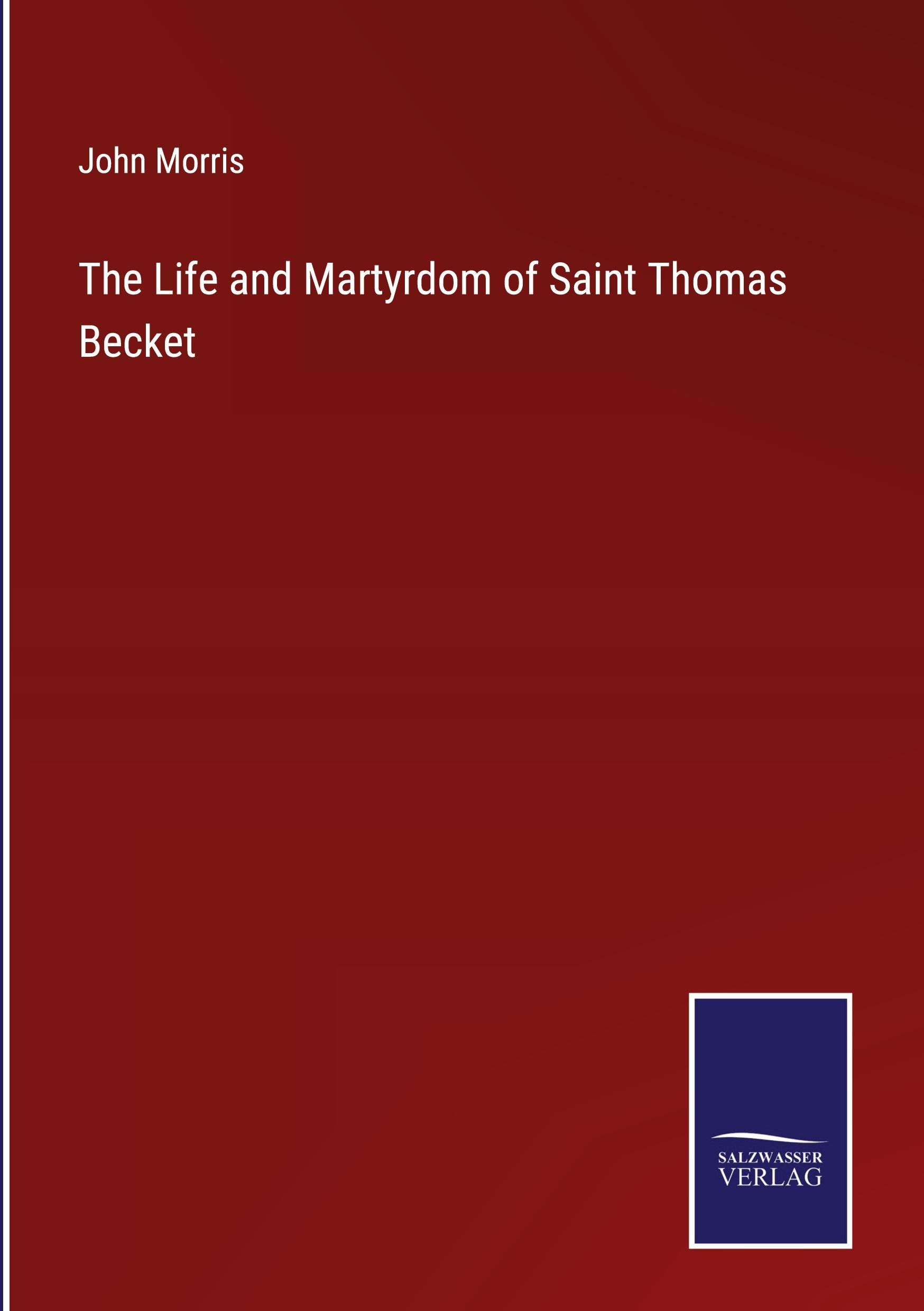 The Life and Martyrdom of Saint Thomas Becket