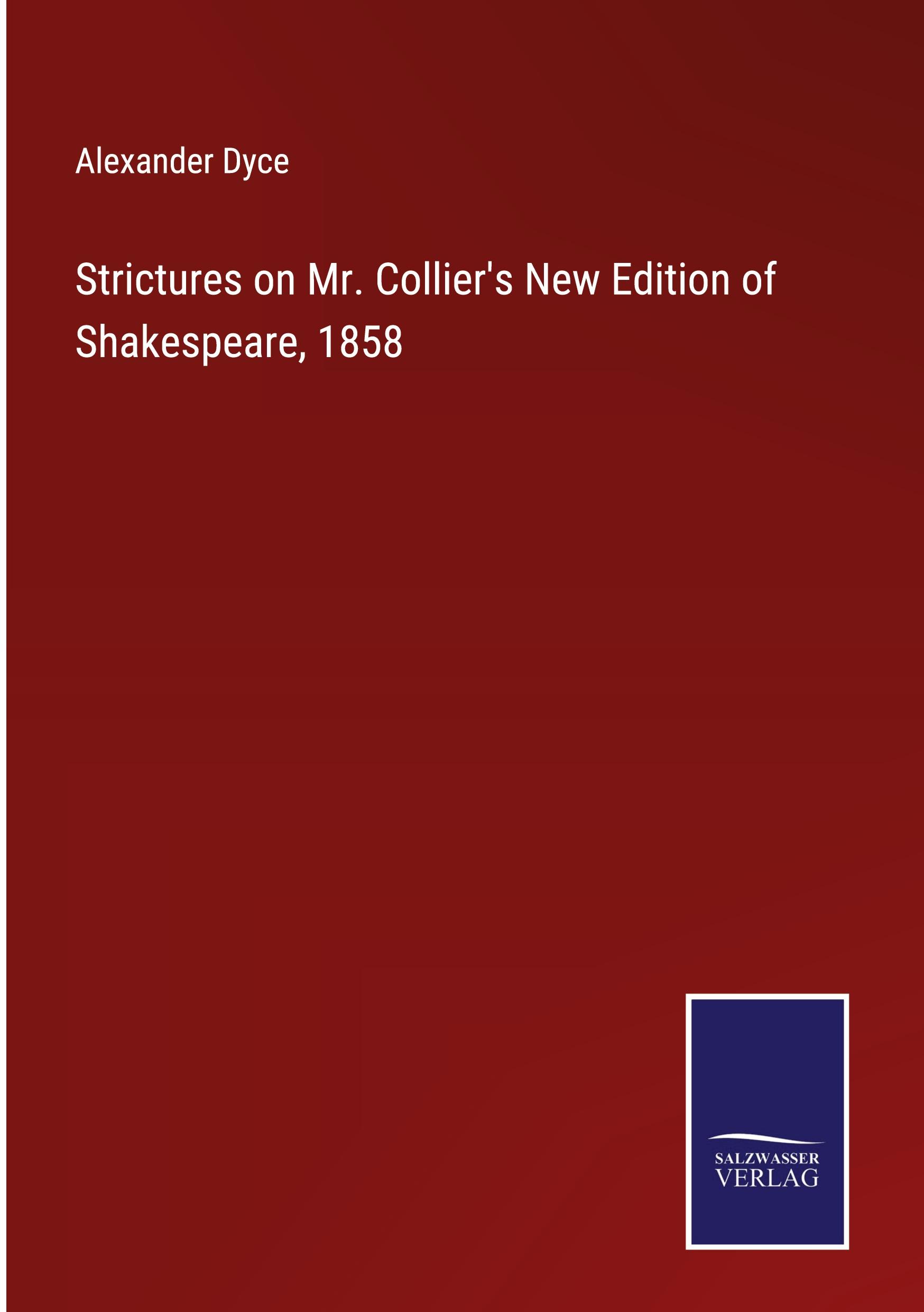 Strictures on Mr. Collier's New Edition of Shakespeare, 1858