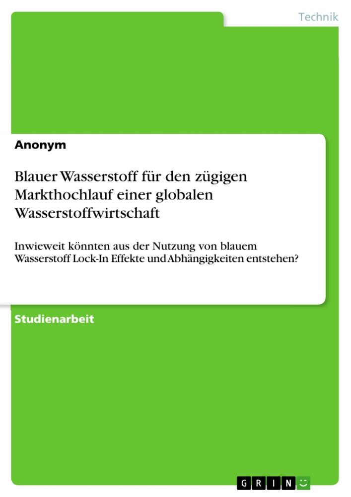 Blauer Wasserstoff für den zügigen Markthochlauf einer globalen Wasserstoffwirtschaft