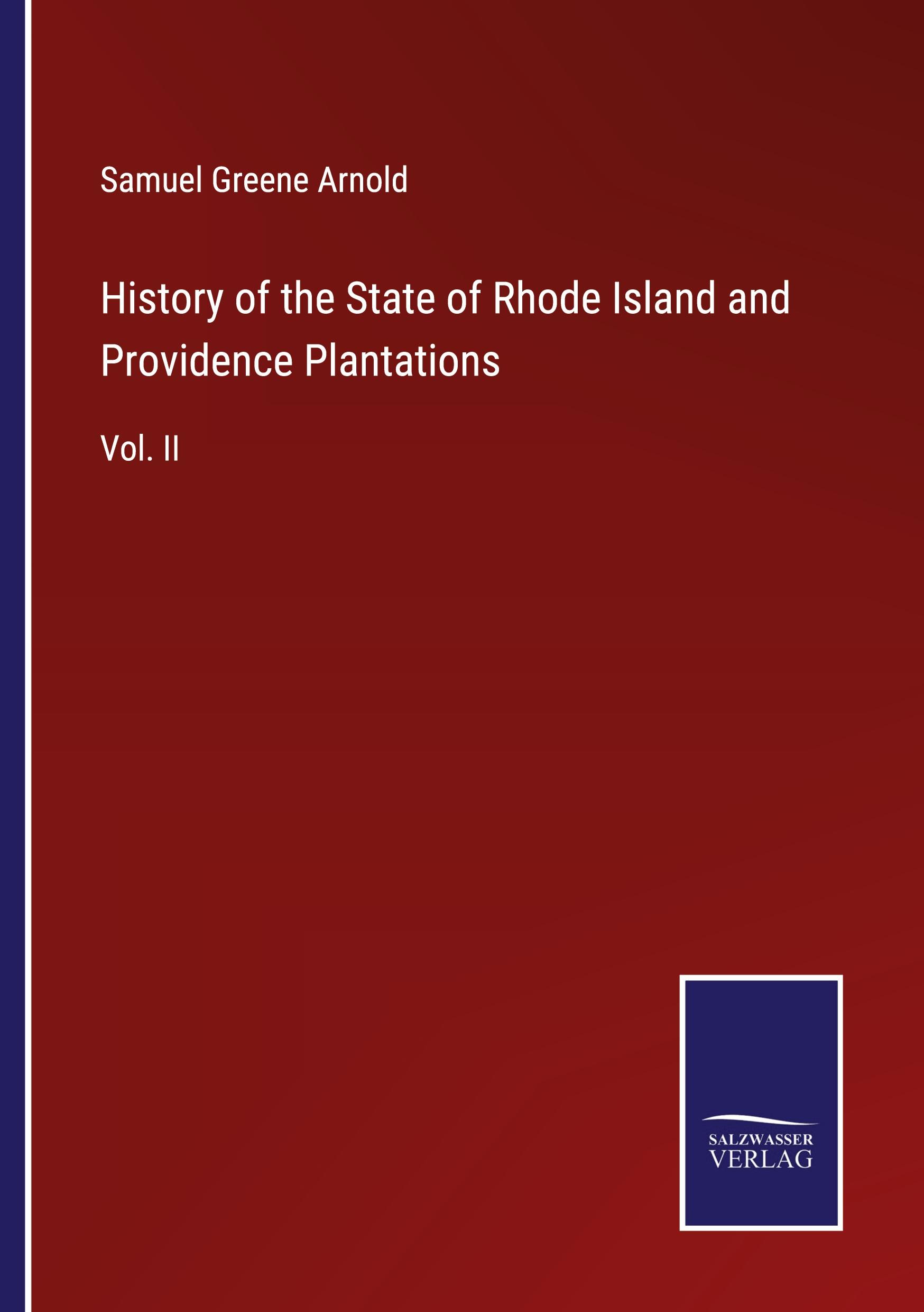 History of the State of Rhode Island and Providence Plantations