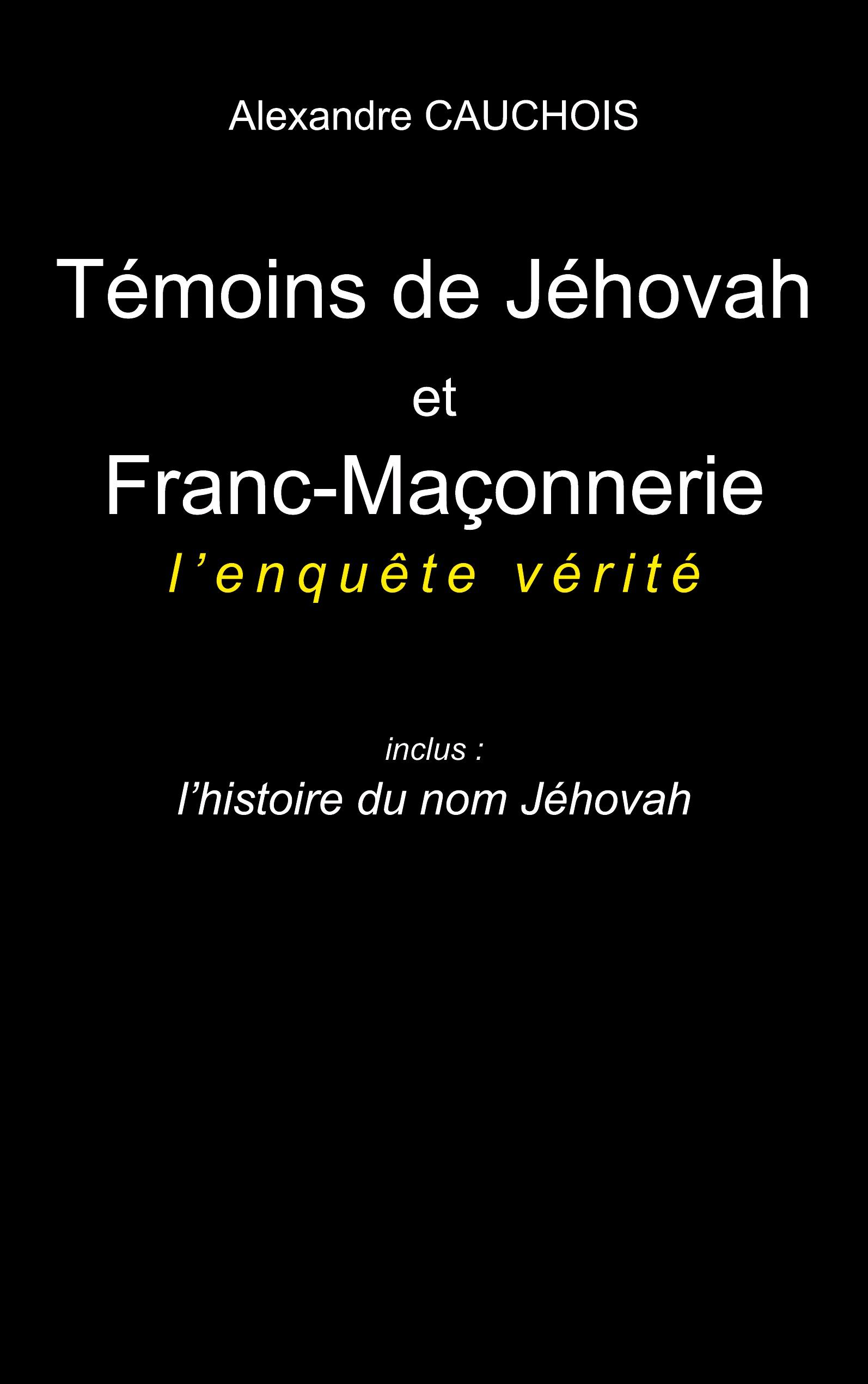 Témoins de Jéhovah et Franc-Maçonnerie : l'enquête vérité