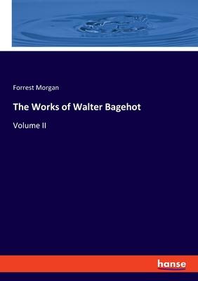 The Works of Walter Bagehot