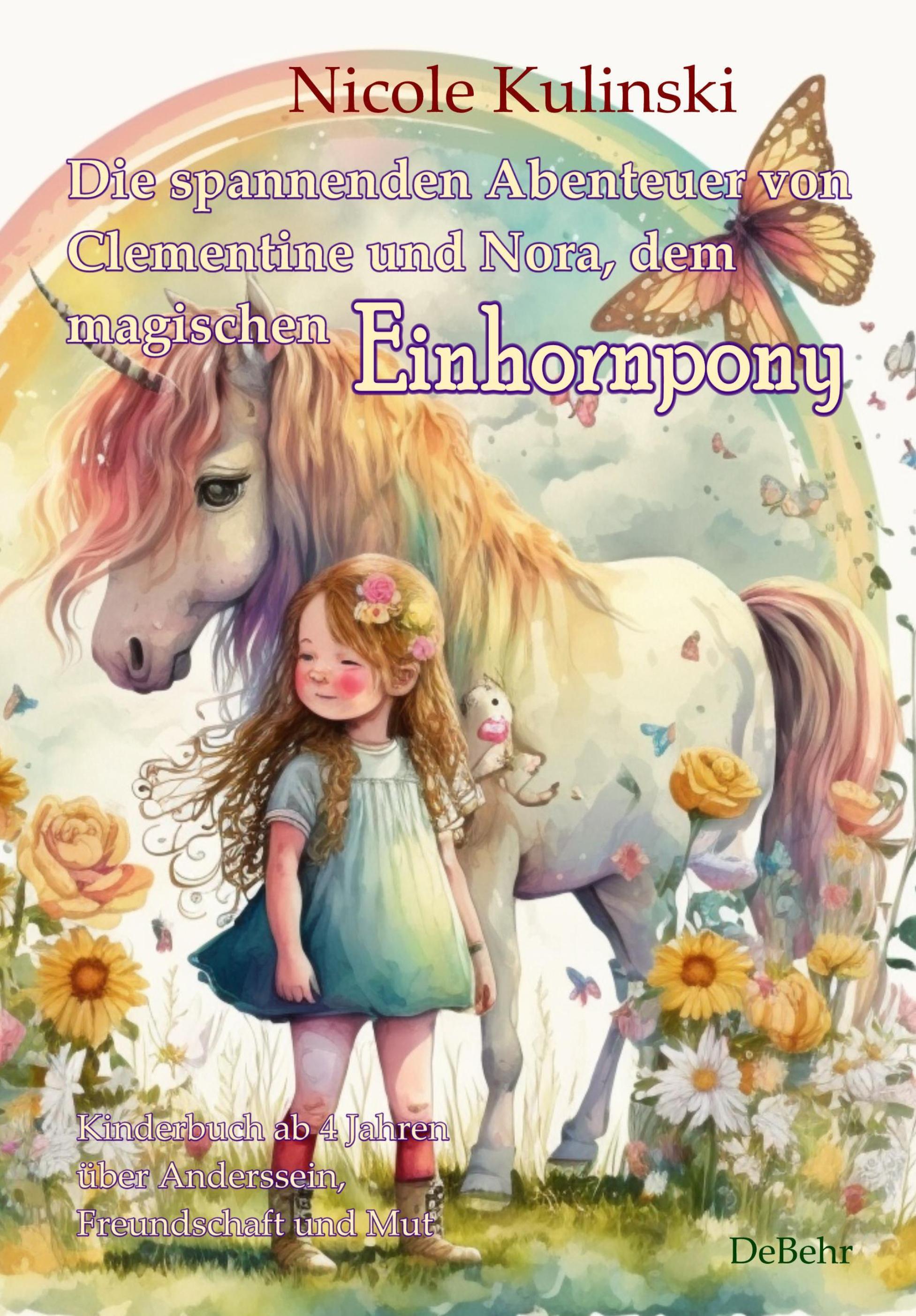 Die spannenden Abenteuer von Clementine und Nora, dem magischen Einhornpony - Kinderbuch ab 4 Jahren über Anderssein, Freundschaft und Mut