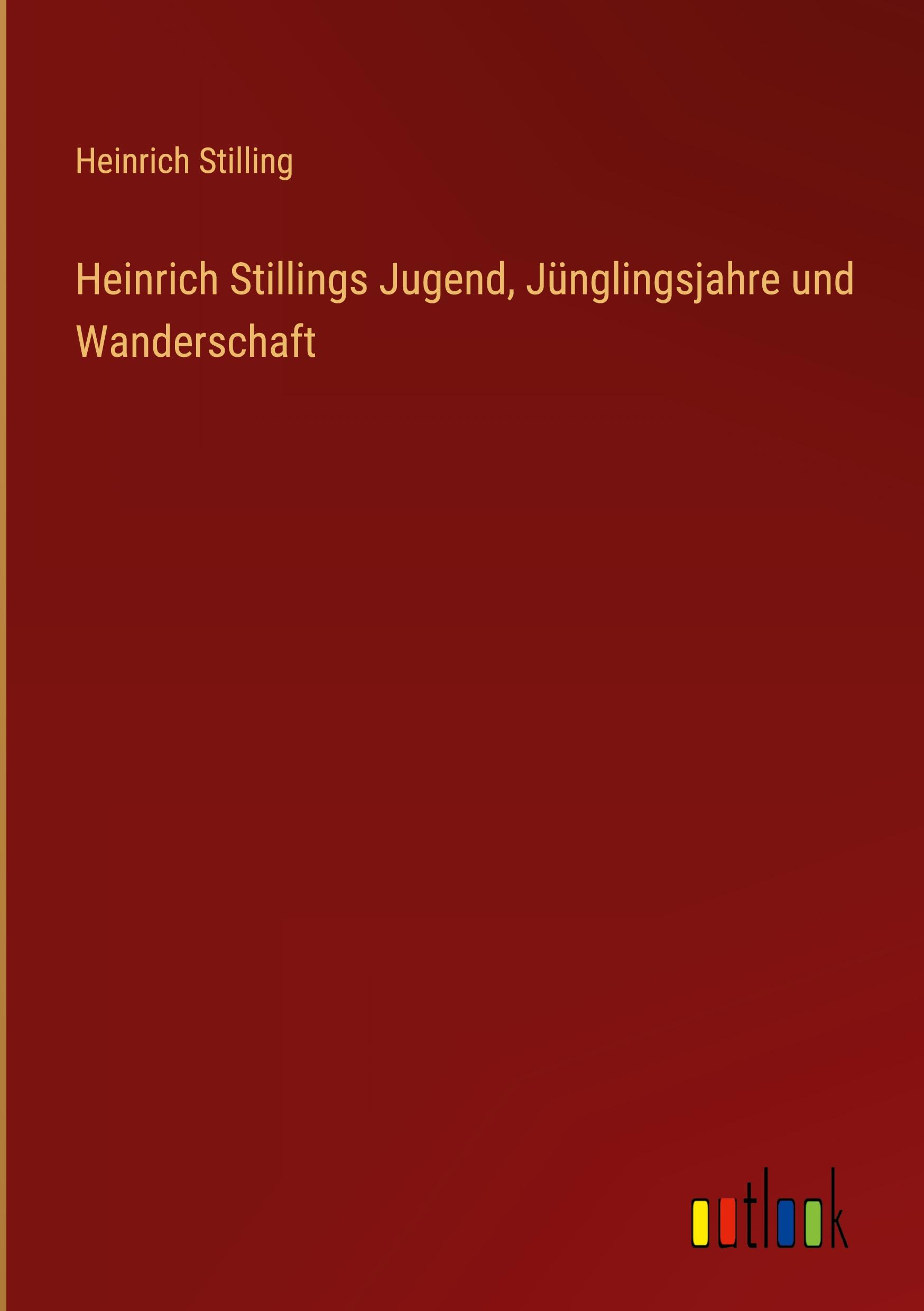 Heinrich Stillings Jugend, Jünglingsjahre und Wanderschaft