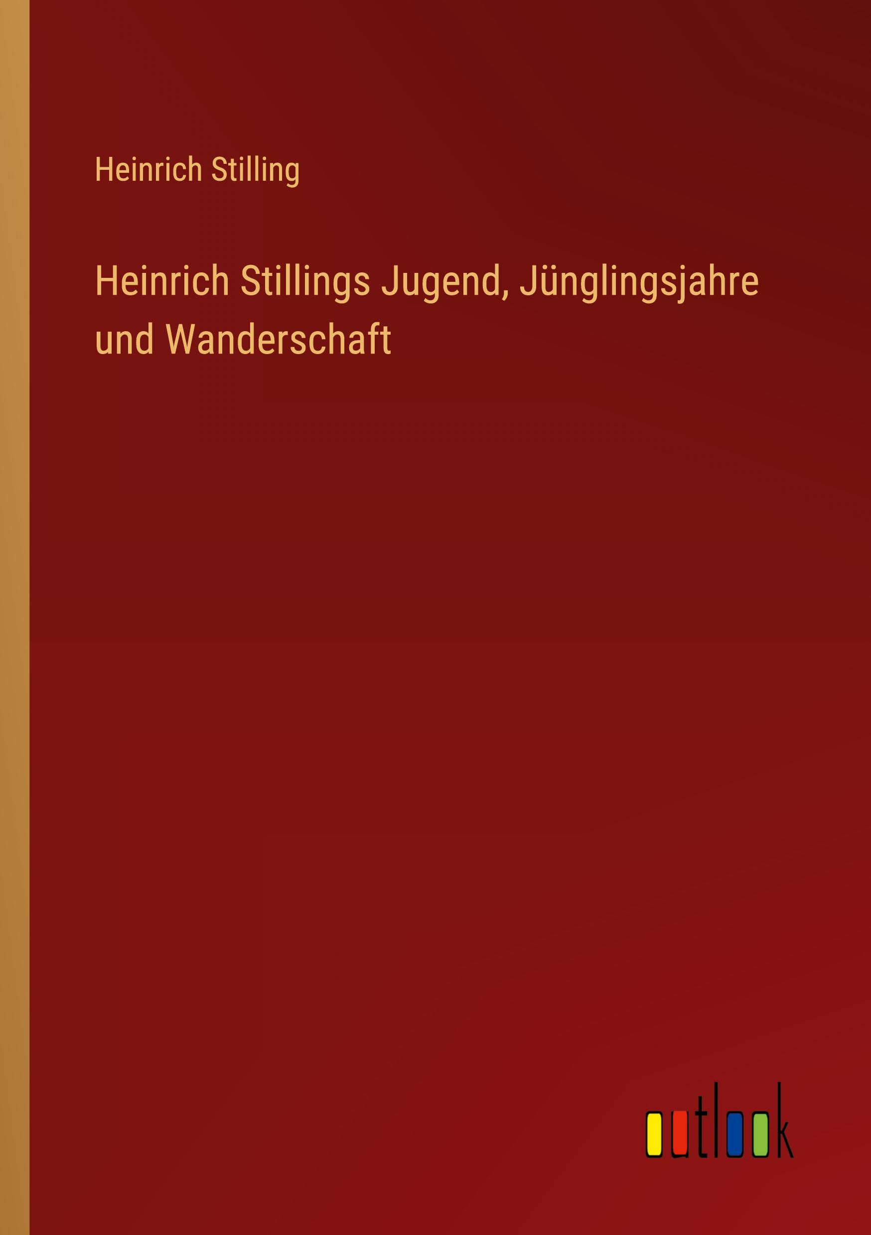 Heinrich Stillings Jugend, Jünglingsjahre und Wanderschaft