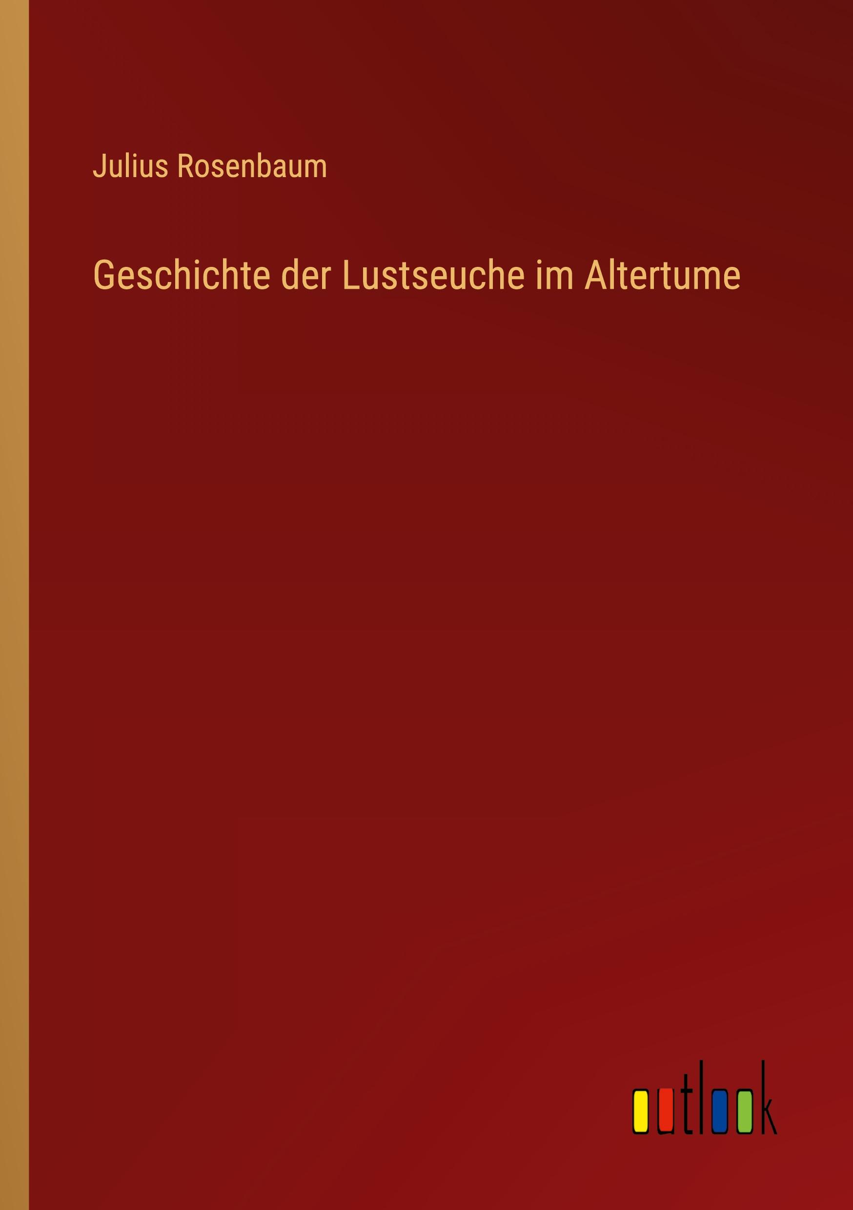 Geschichte der Lustseuche im Altertume