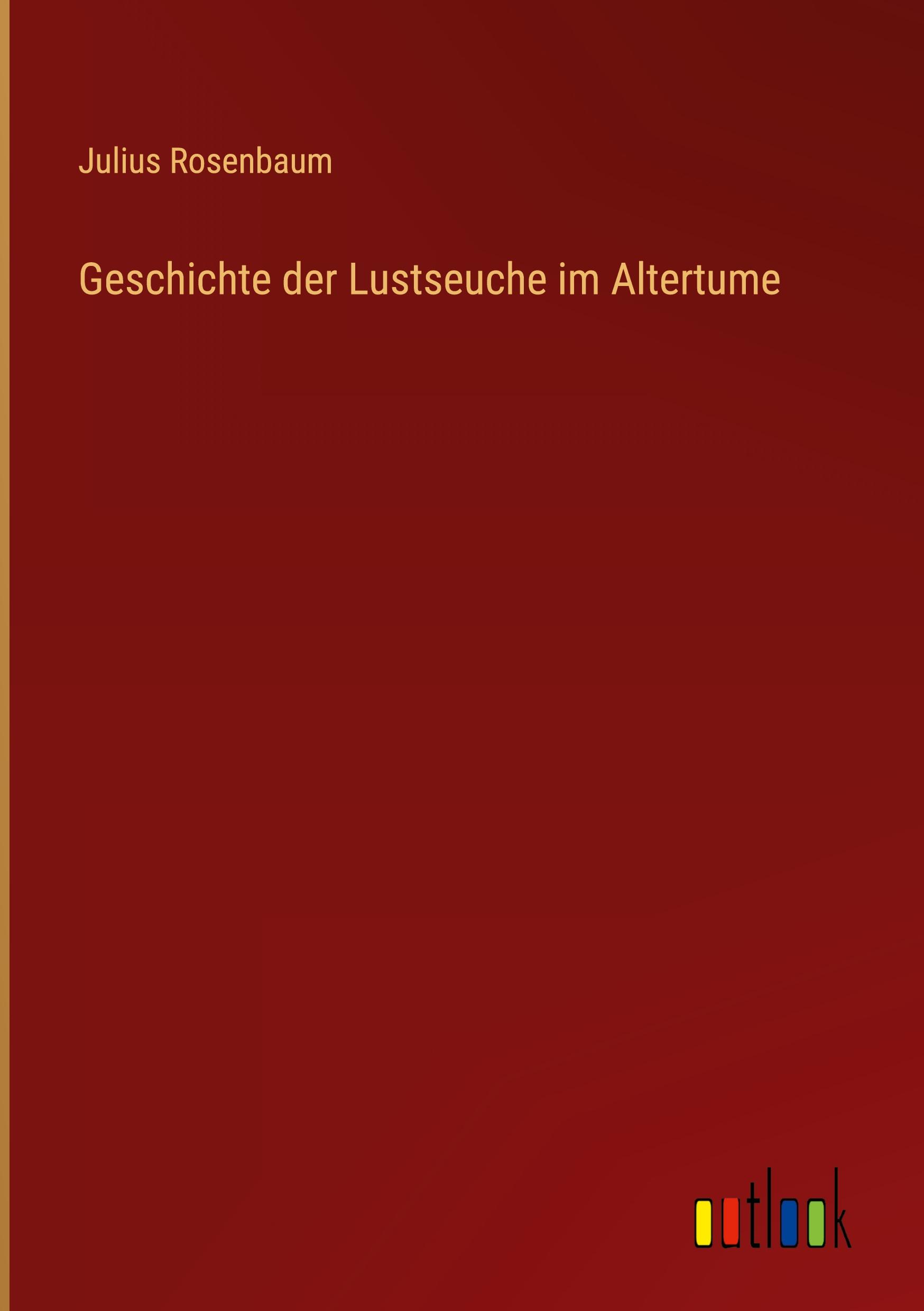 Geschichte der Lustseuche im Altertume