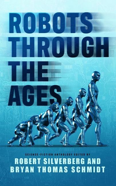 Robots Through the Ages: A Science Fiction Anthology