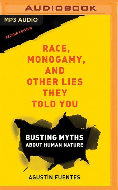 Race, Monogamy, and Other Lies They Told You