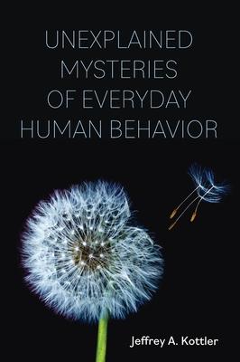 Unexplained Mysteries of Everyday Human Behavior