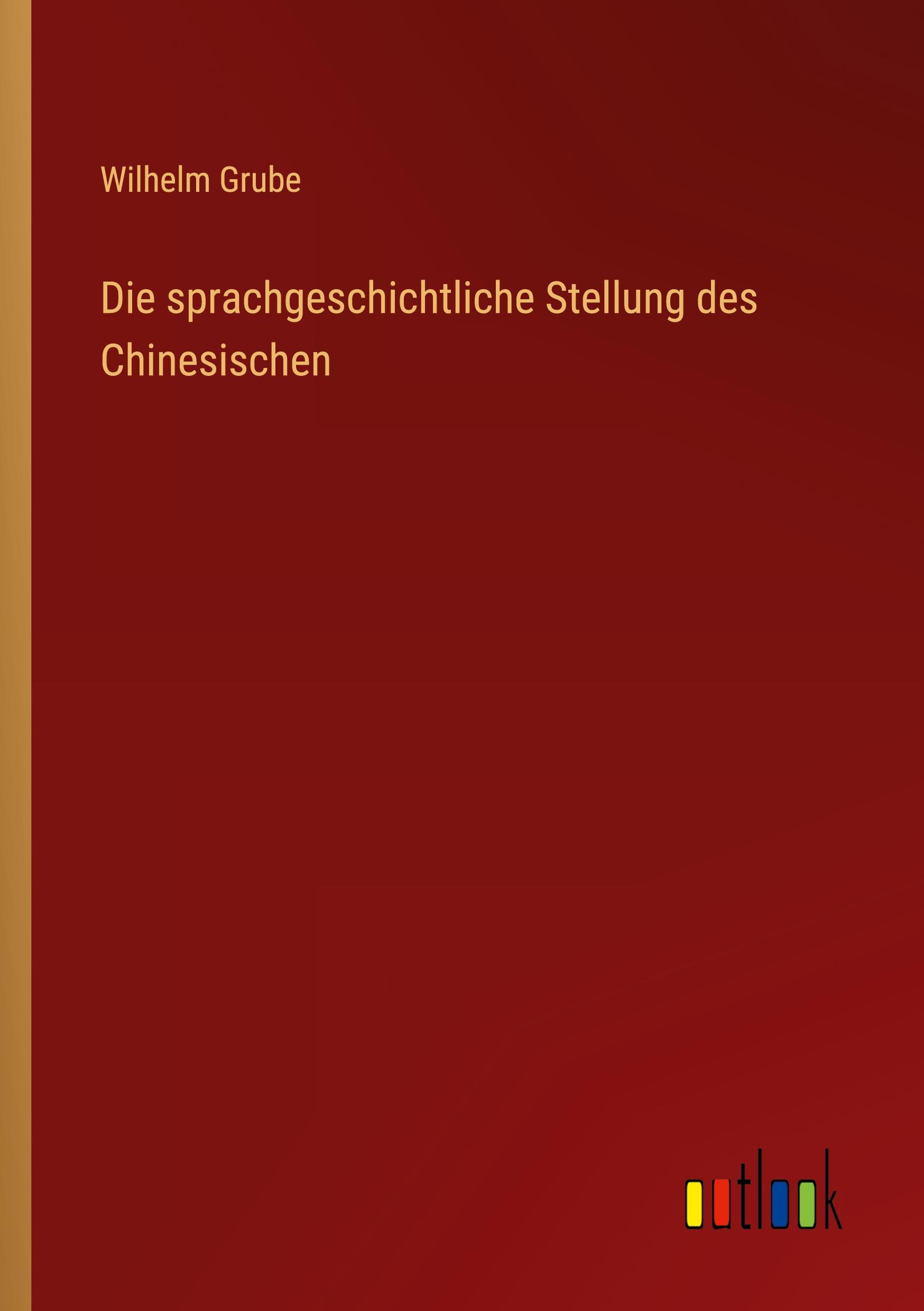 Die sprachgeschichtliche Stellung des Chinesischen