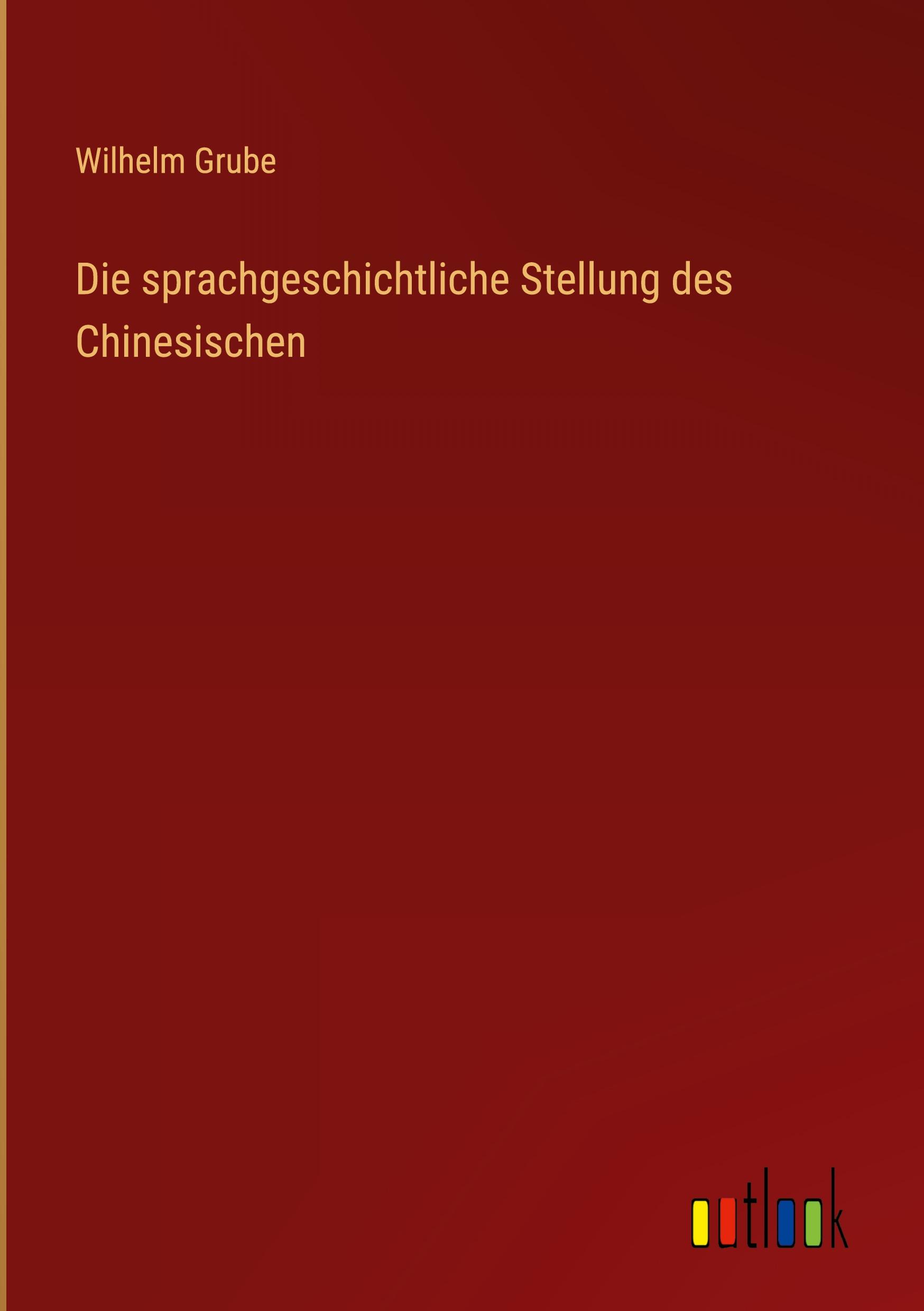 Die sprachgeschichtliche Stellung des Chinesischen