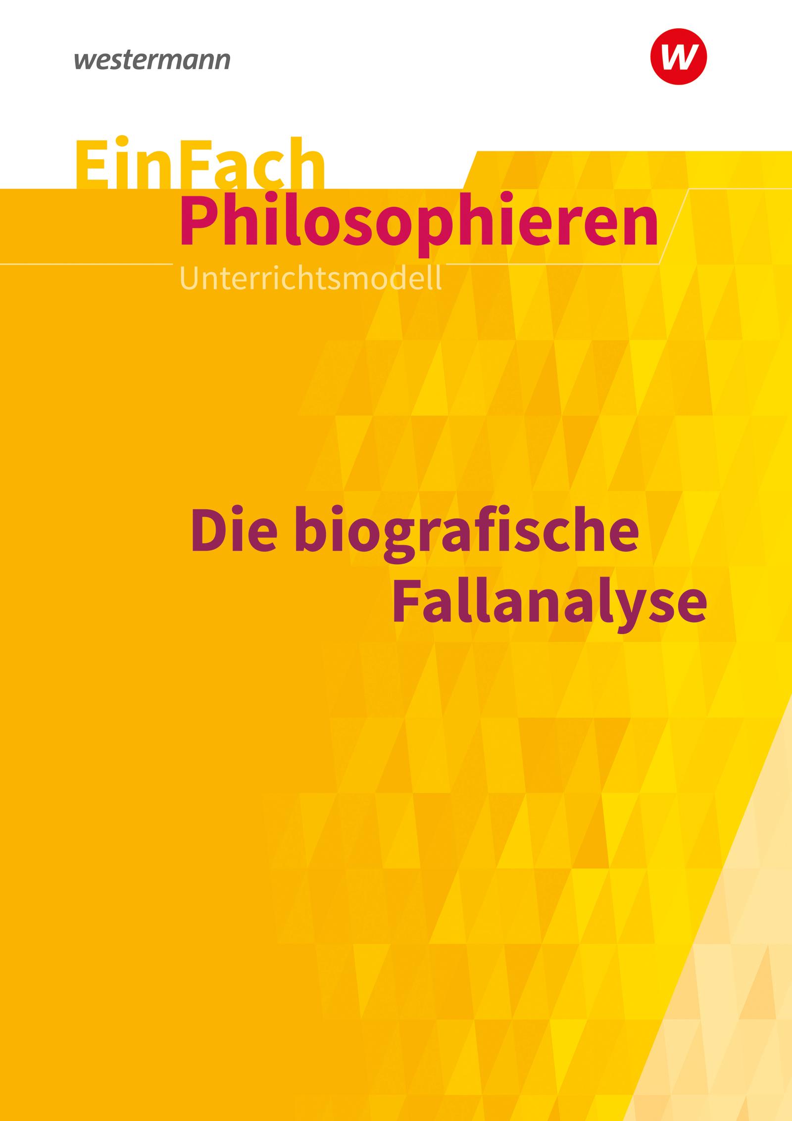 Biografische Fallanalyse. EinFach Philosophieren