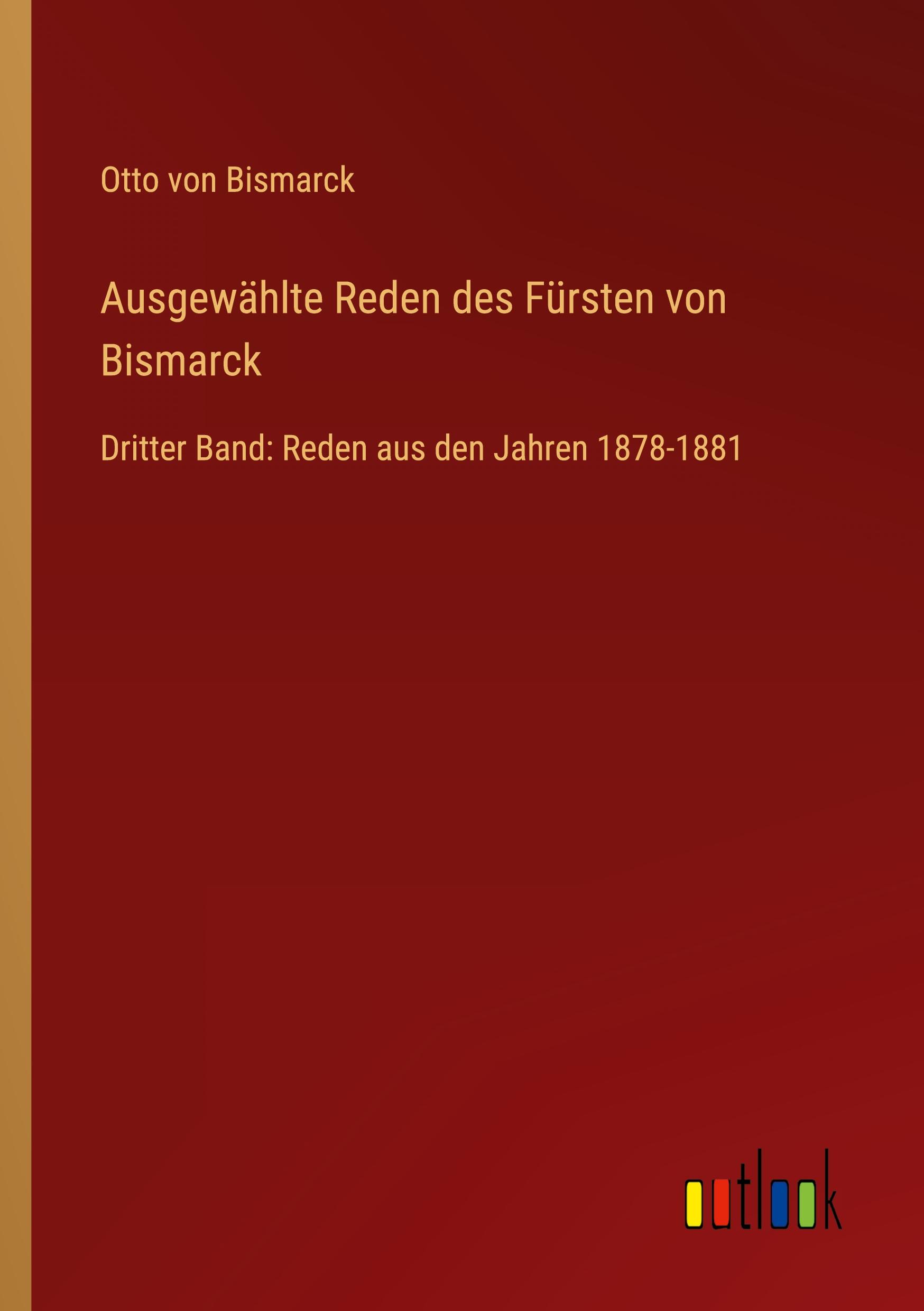 Ausgewählte Reden des Fürsten von Bismarck