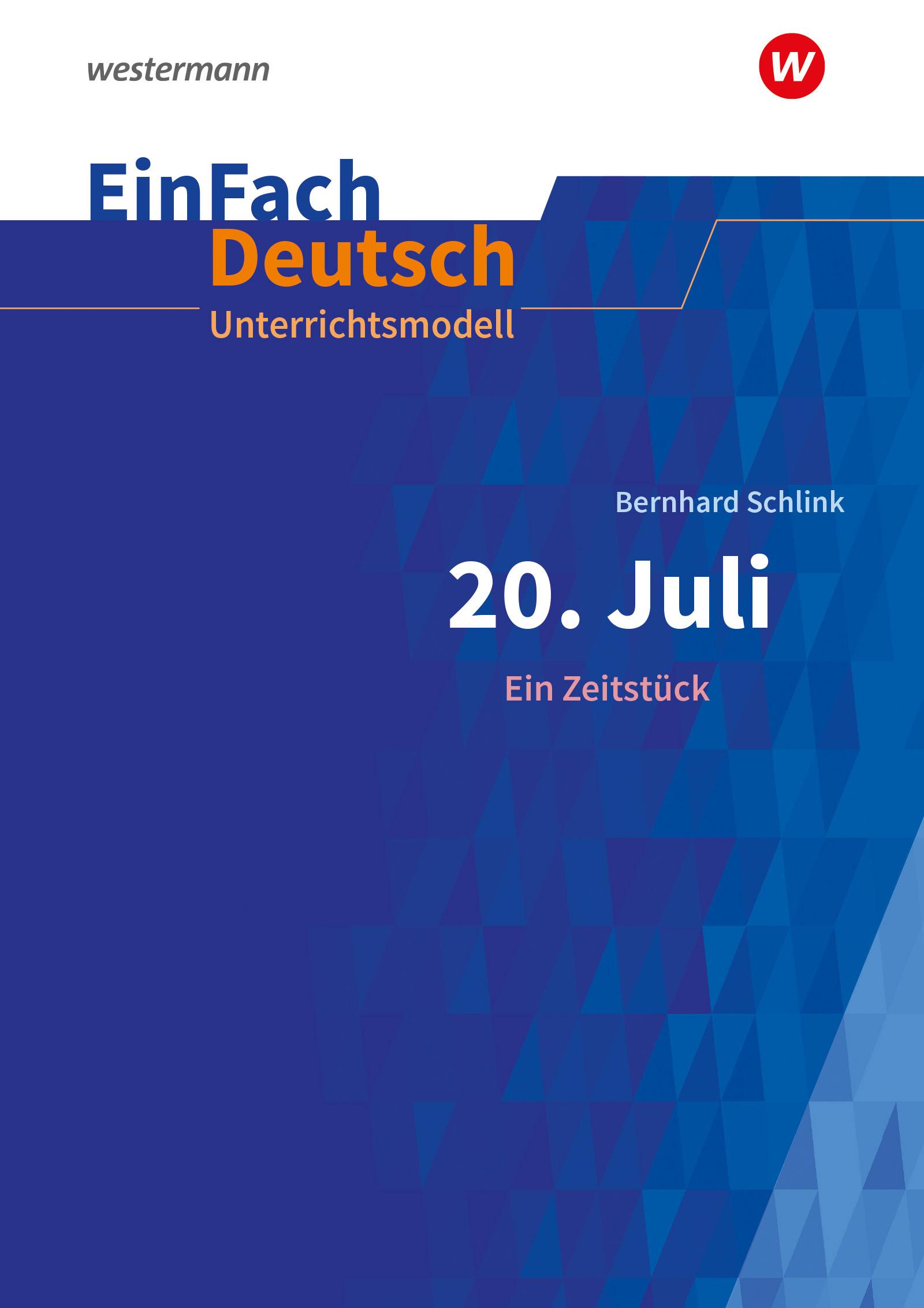 20. Juli. Ein Zeitstück. EinFach Deutsch Unterrichtsmodelle