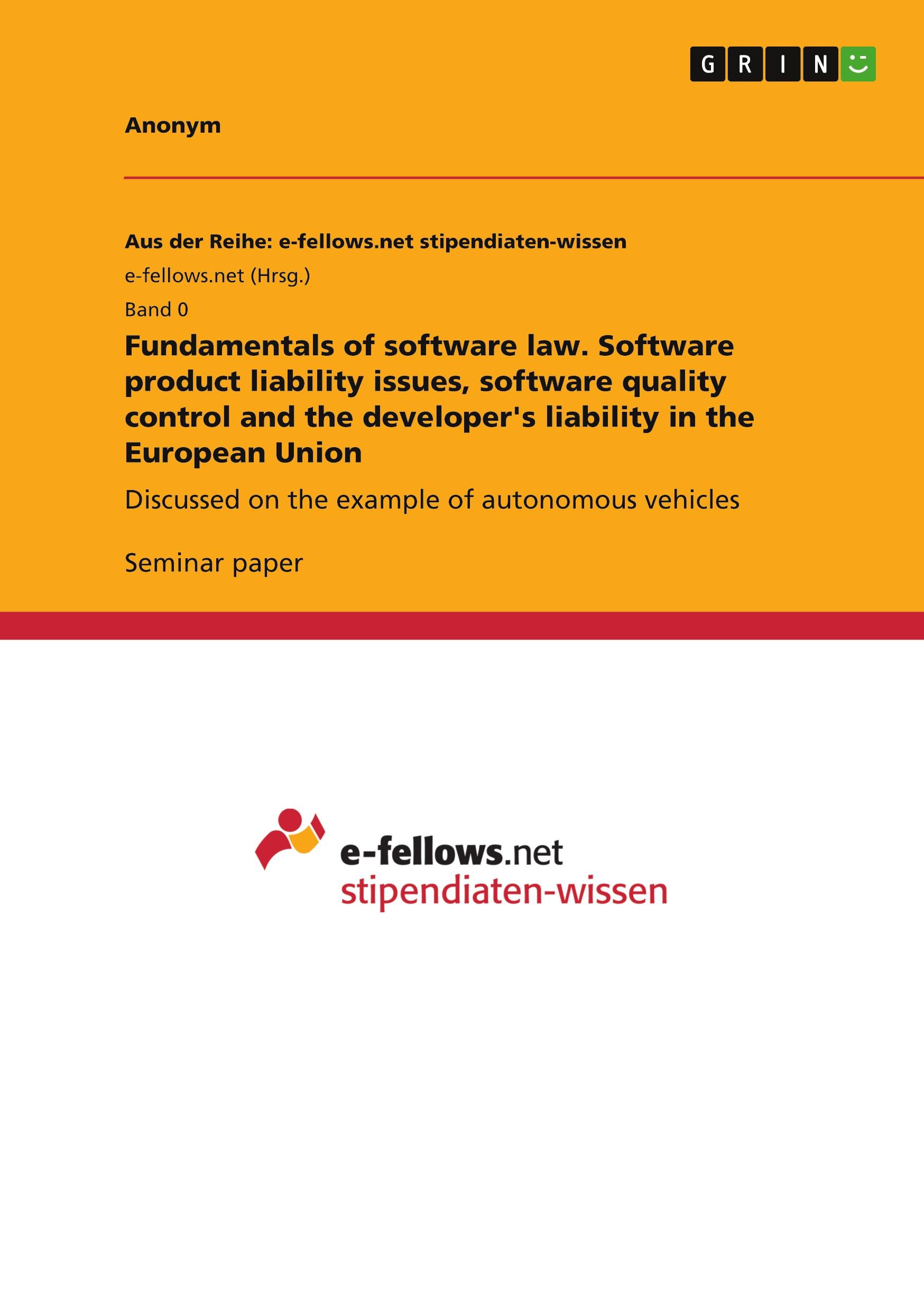 Fundamentals of software law. Software product liability issues, software quality control and the developer's liability in the European Union