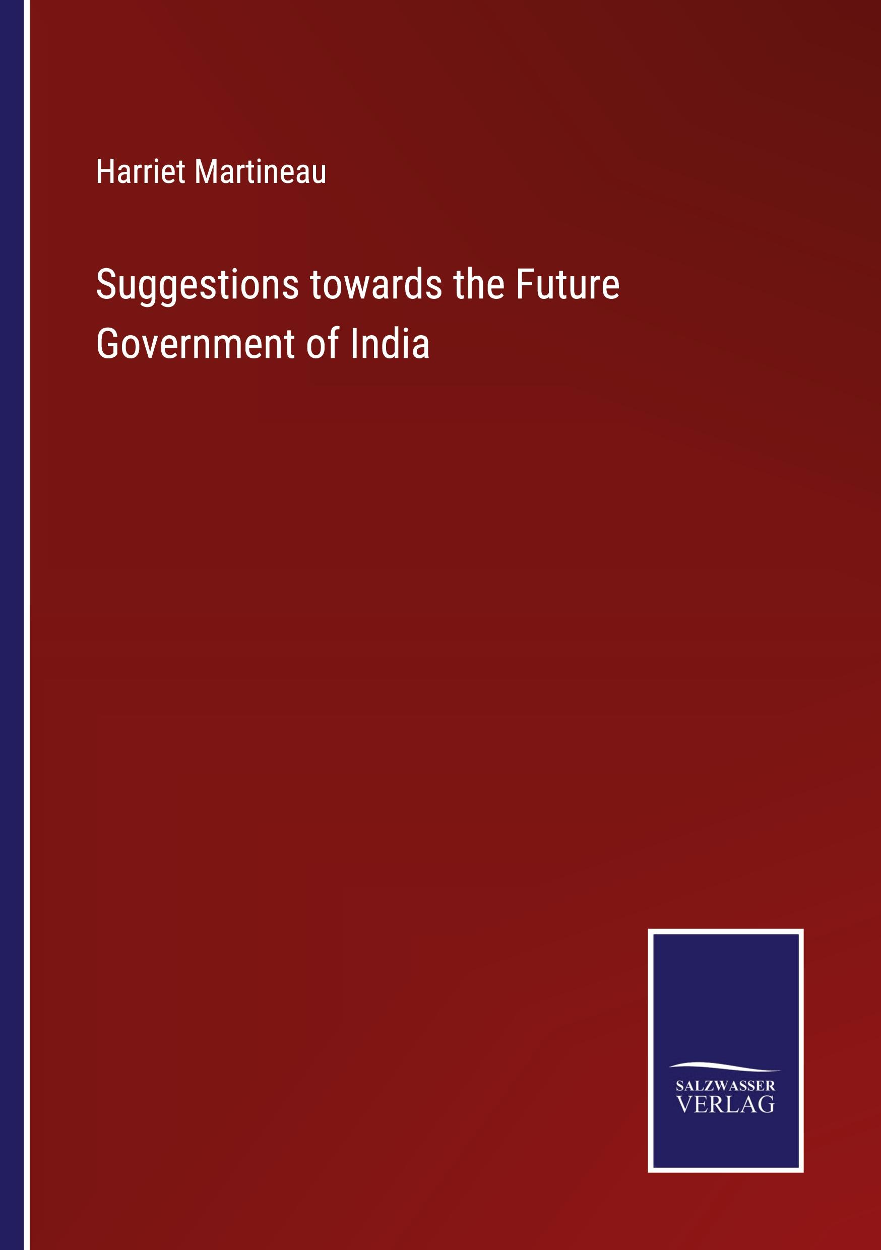 Suggestions towards the Future Government of India