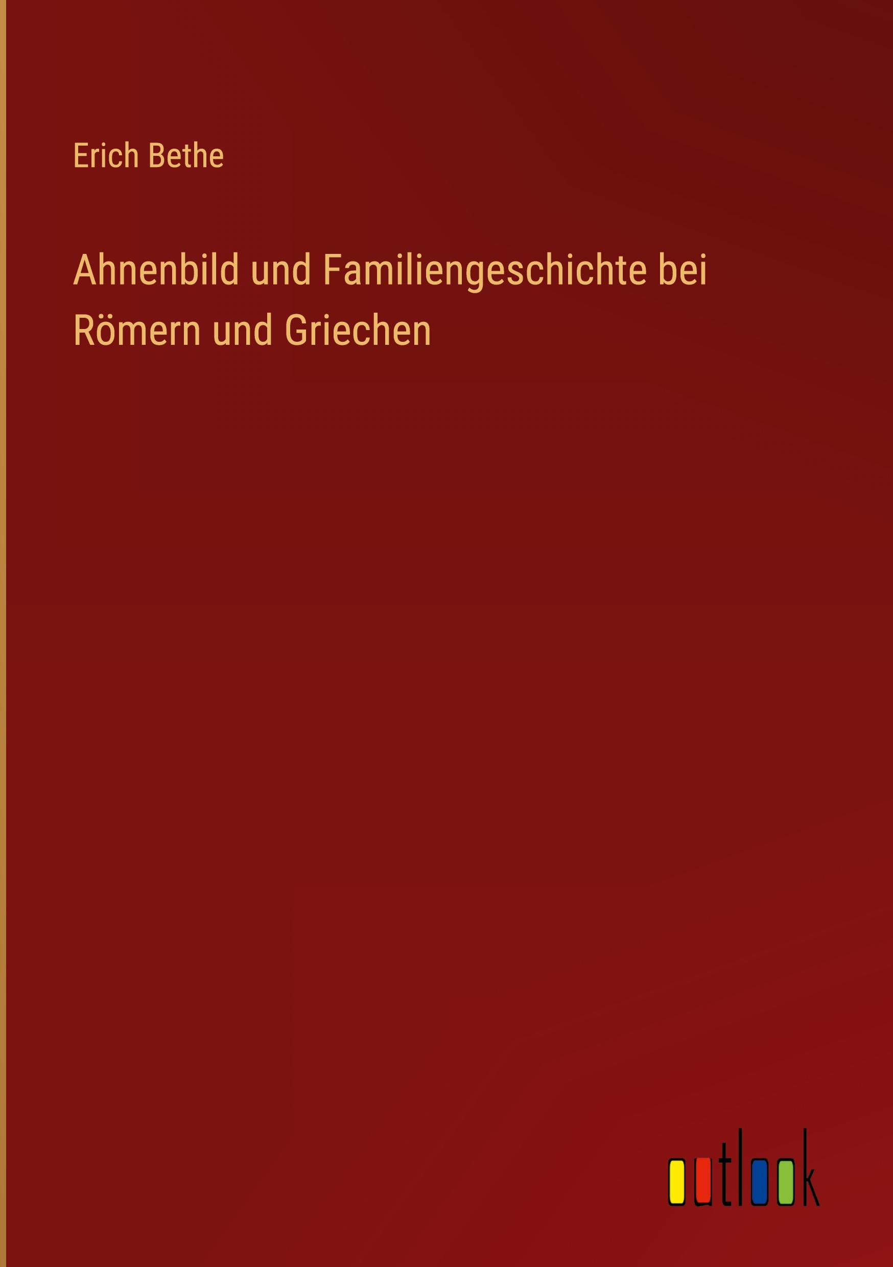 Ahnenbild und Familiengeschichte bei Römern und Griechen