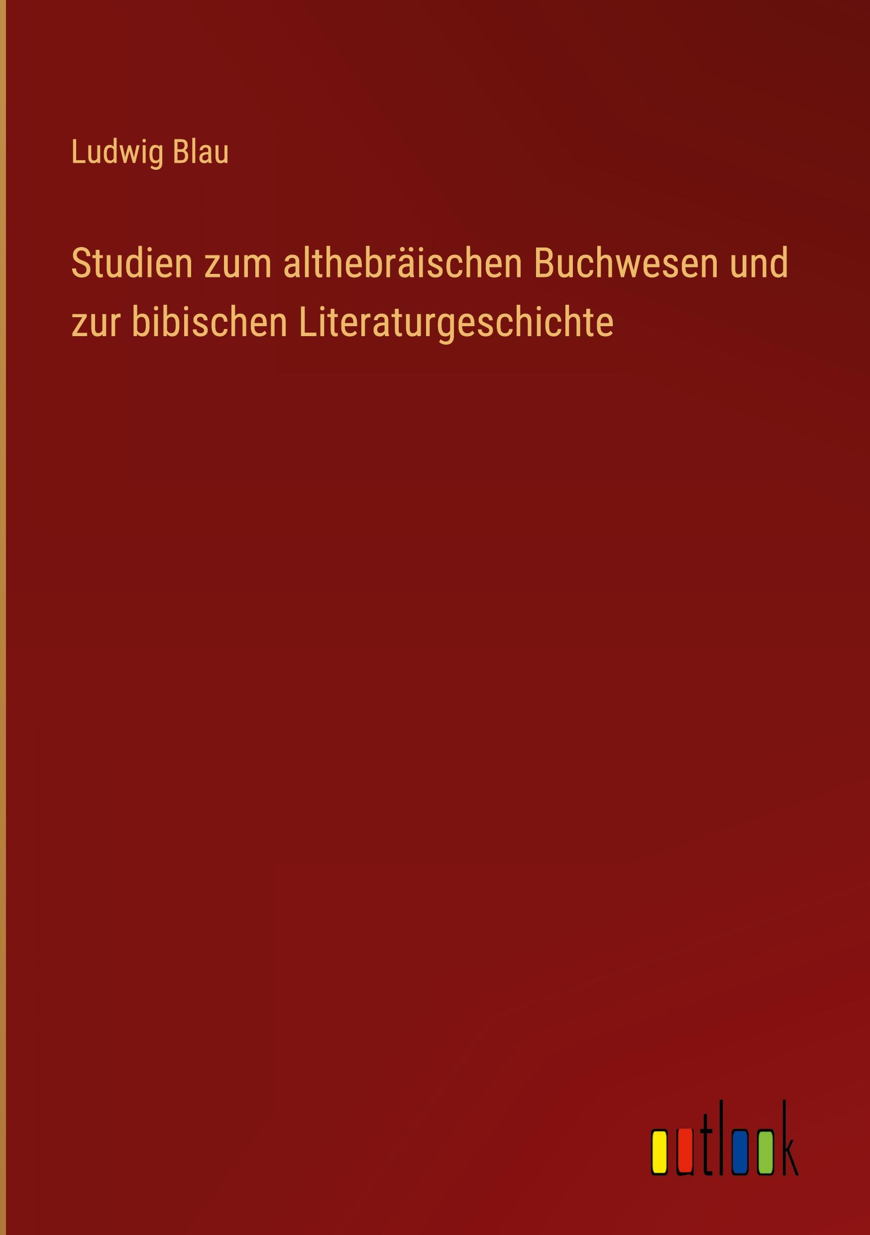 Studien zum althebräischen Buchwesen und zur bibischen Literaturgeschichte