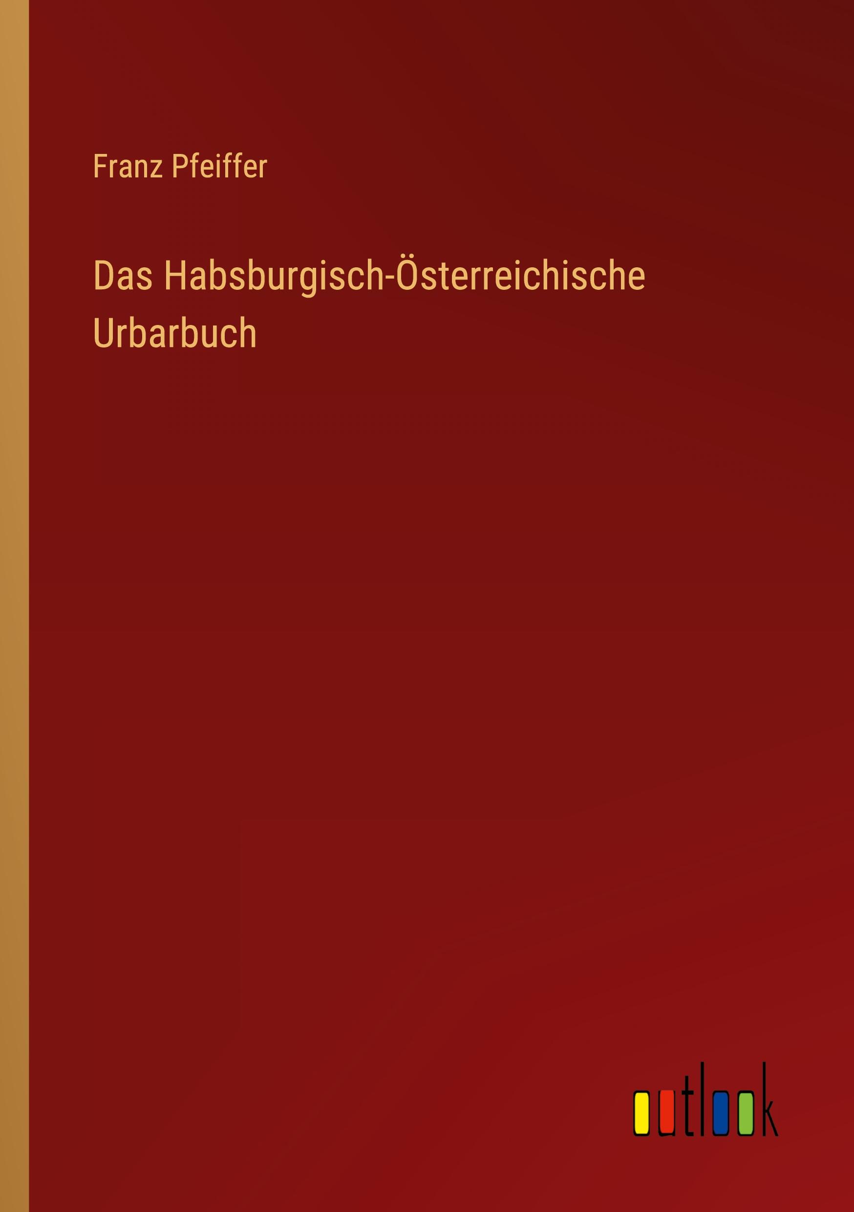 Das Habsburgisch-Österreichische Urbarbuch