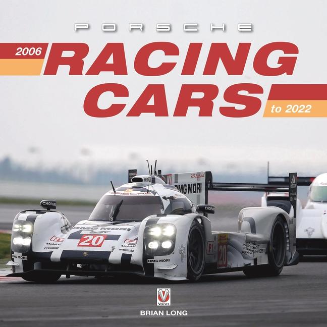 Porsche Racing Cars 2006 to 2023