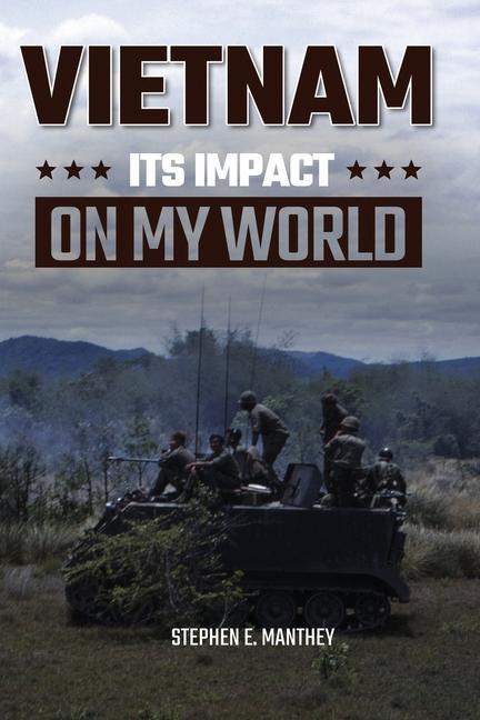 Vietnam: Its Impact On My World