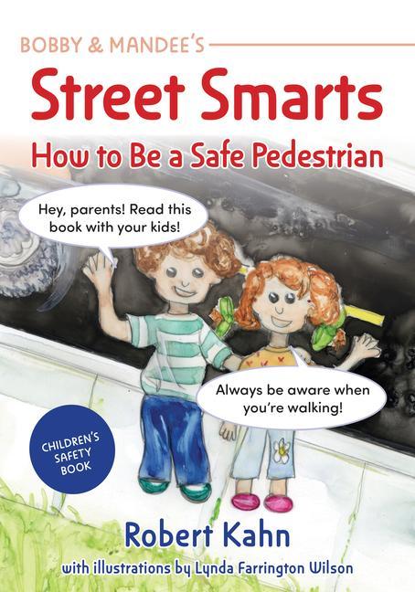 Bobby and Mandee's Street Smarts: How to Be a Safe Pedestrian