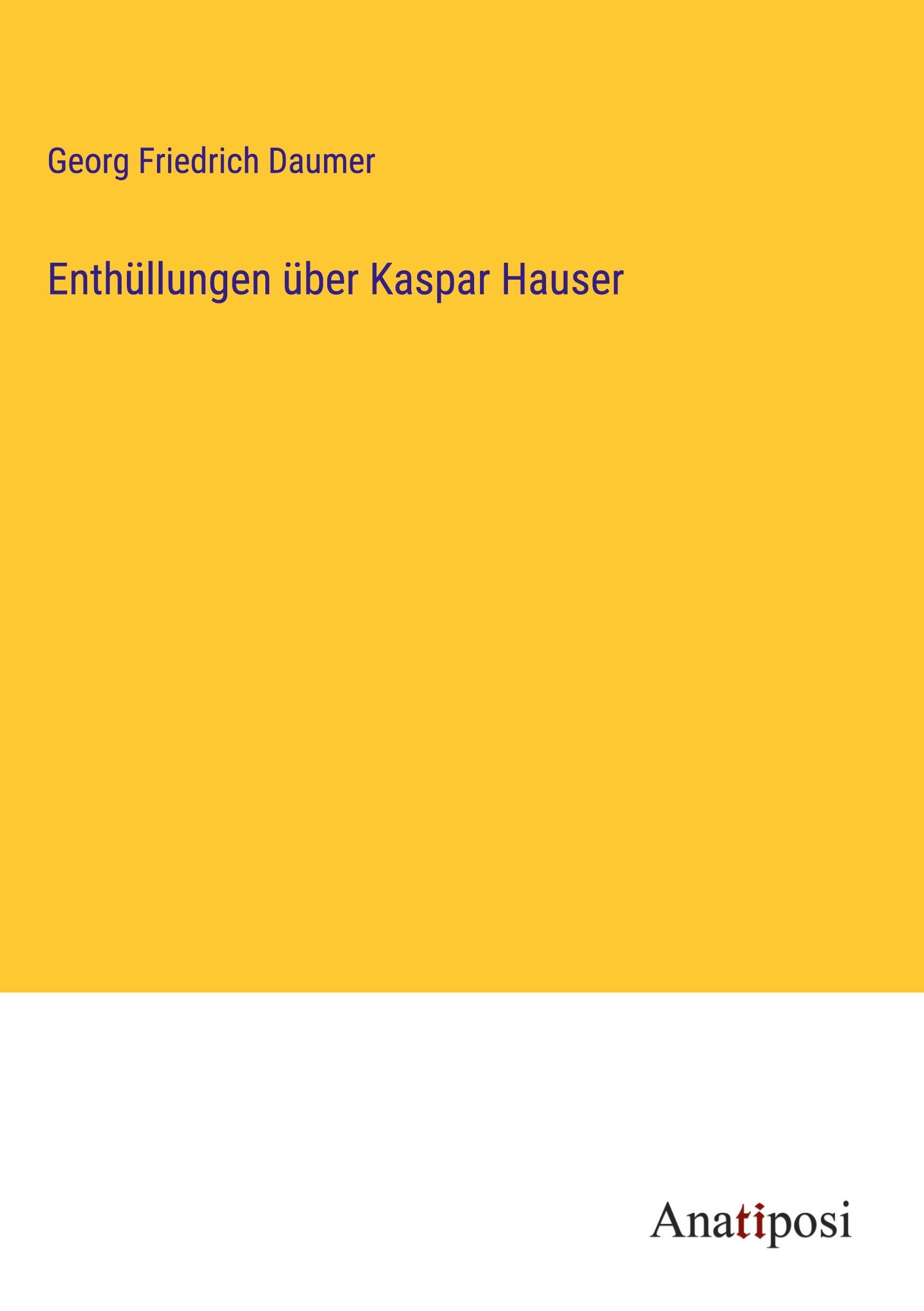 Enthüllungen über Kaspar Hauser