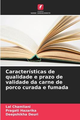 Características de qualidade e prazo de validade da carne de porco curada e fumada