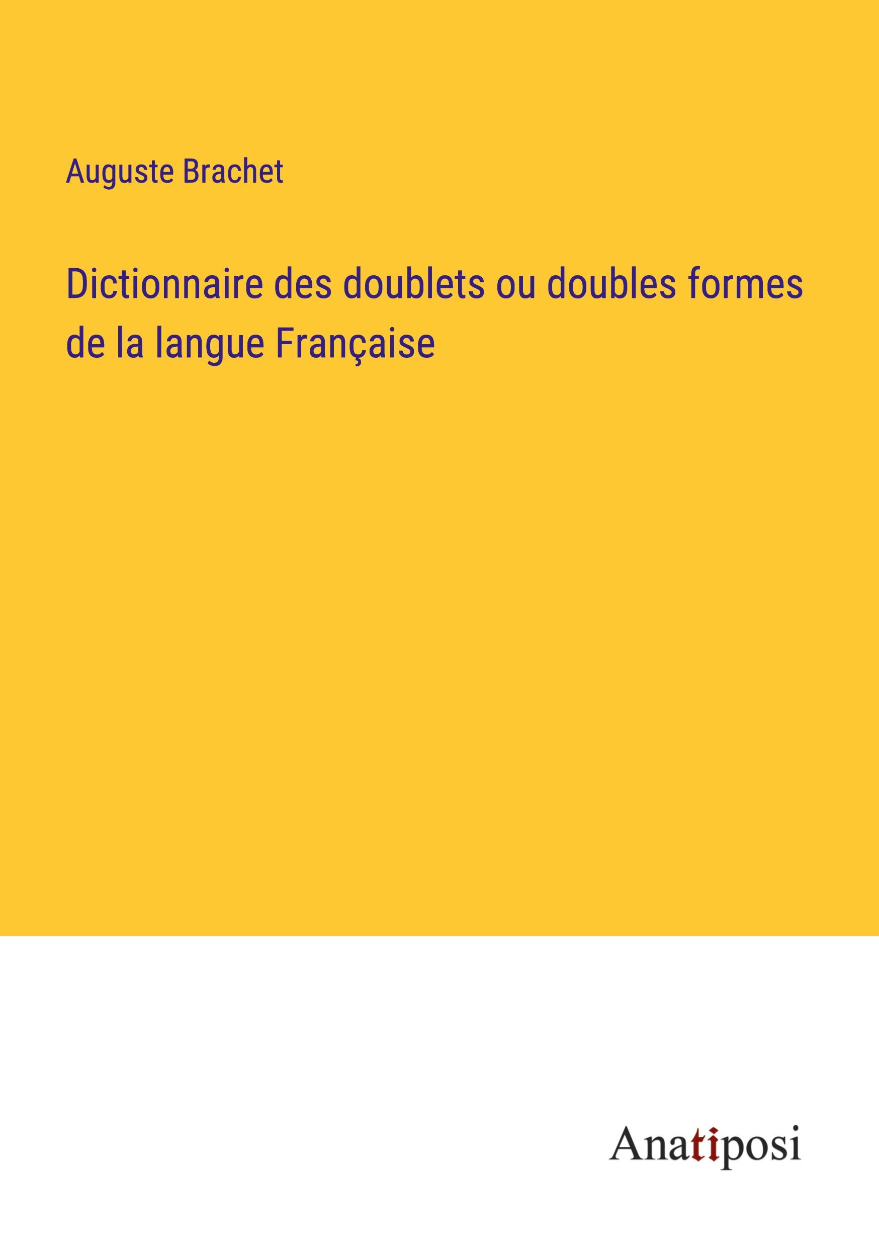 Dictionnaire des doublets ou doubles formes de la langue Française