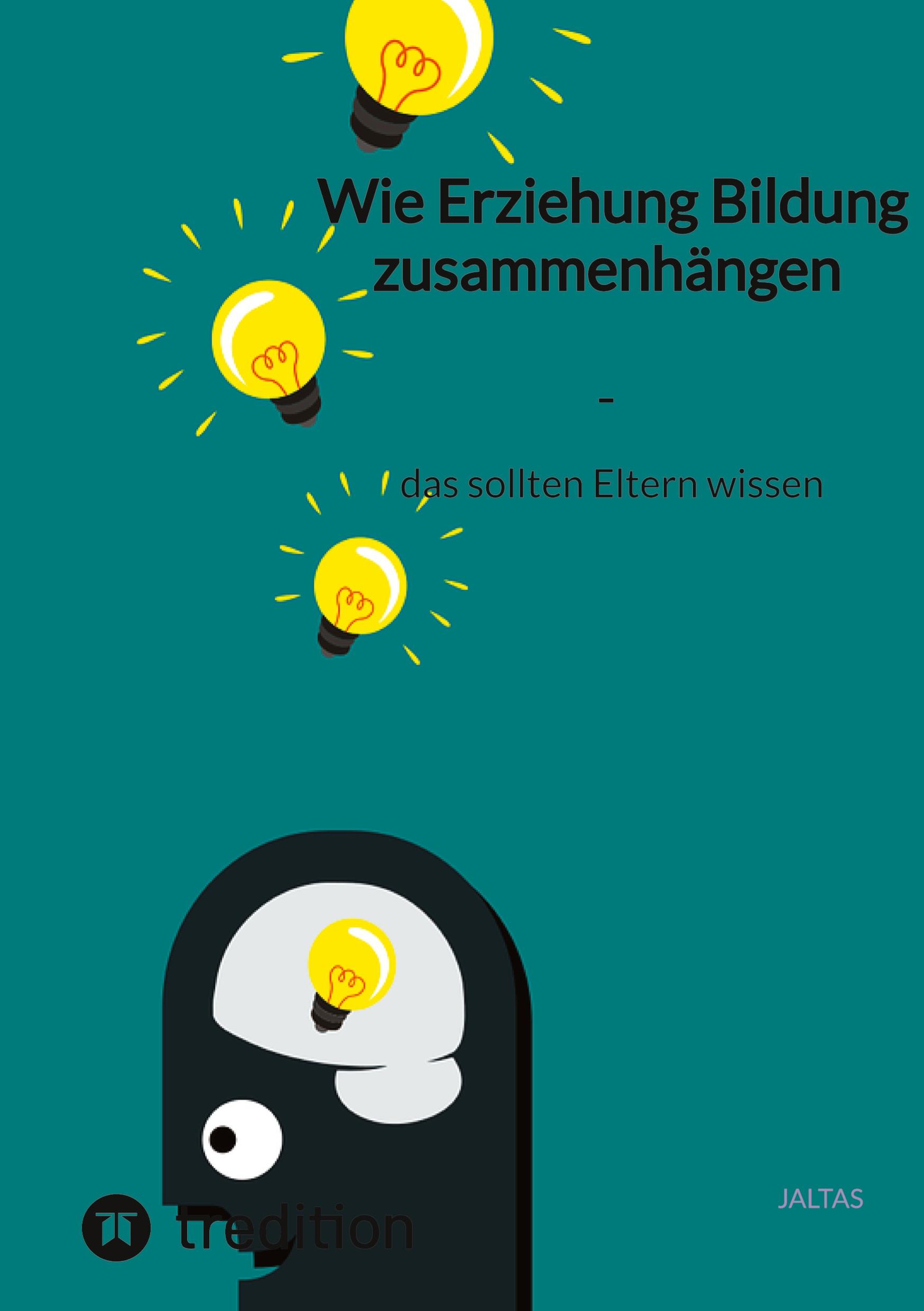 Wie Erziehung Bildung zusammenhängen - das sollten Eltern wissen