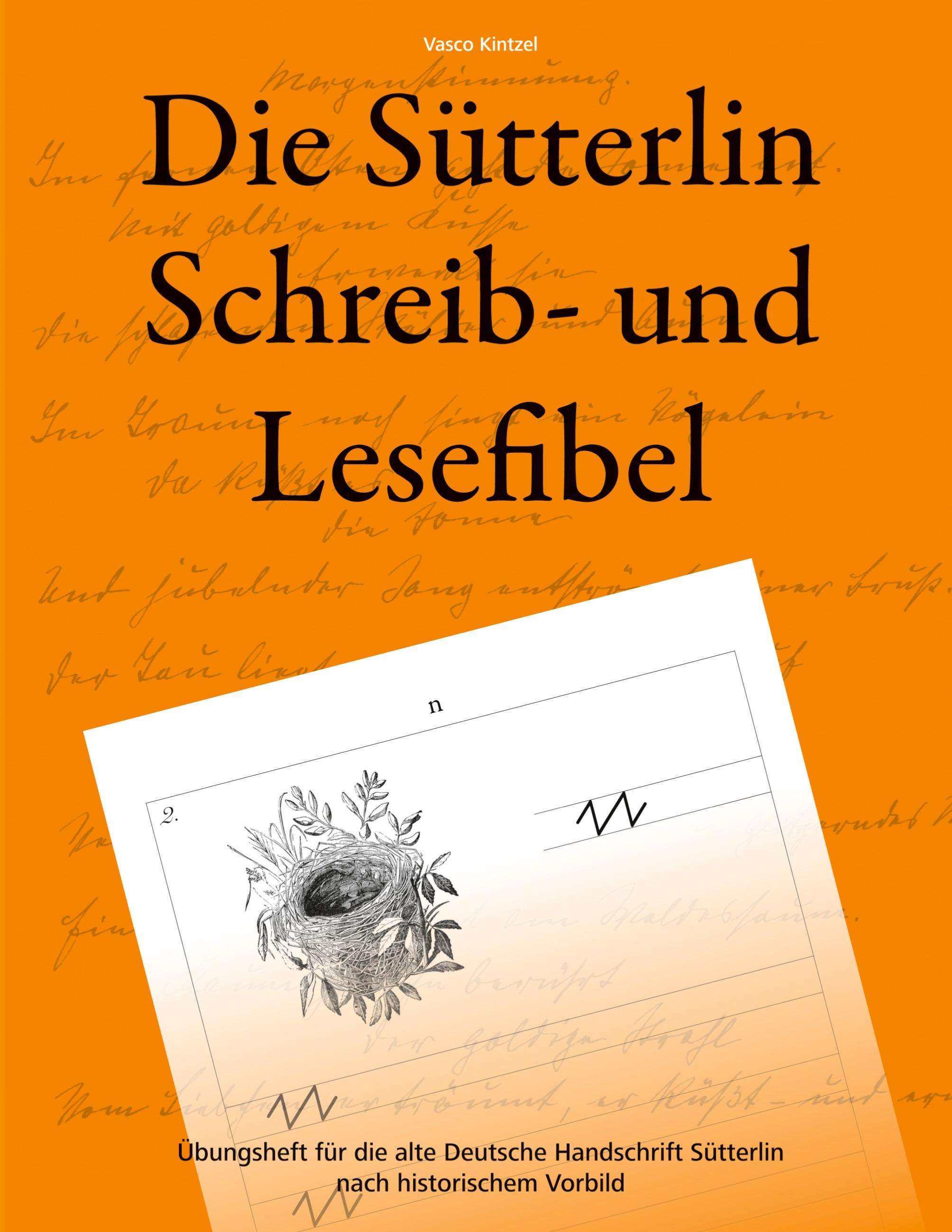 Die Sütterlin Schreib- und Lesefibel - Übungsheft für die alte Deutsche Handschrift nach historischem Vorbild