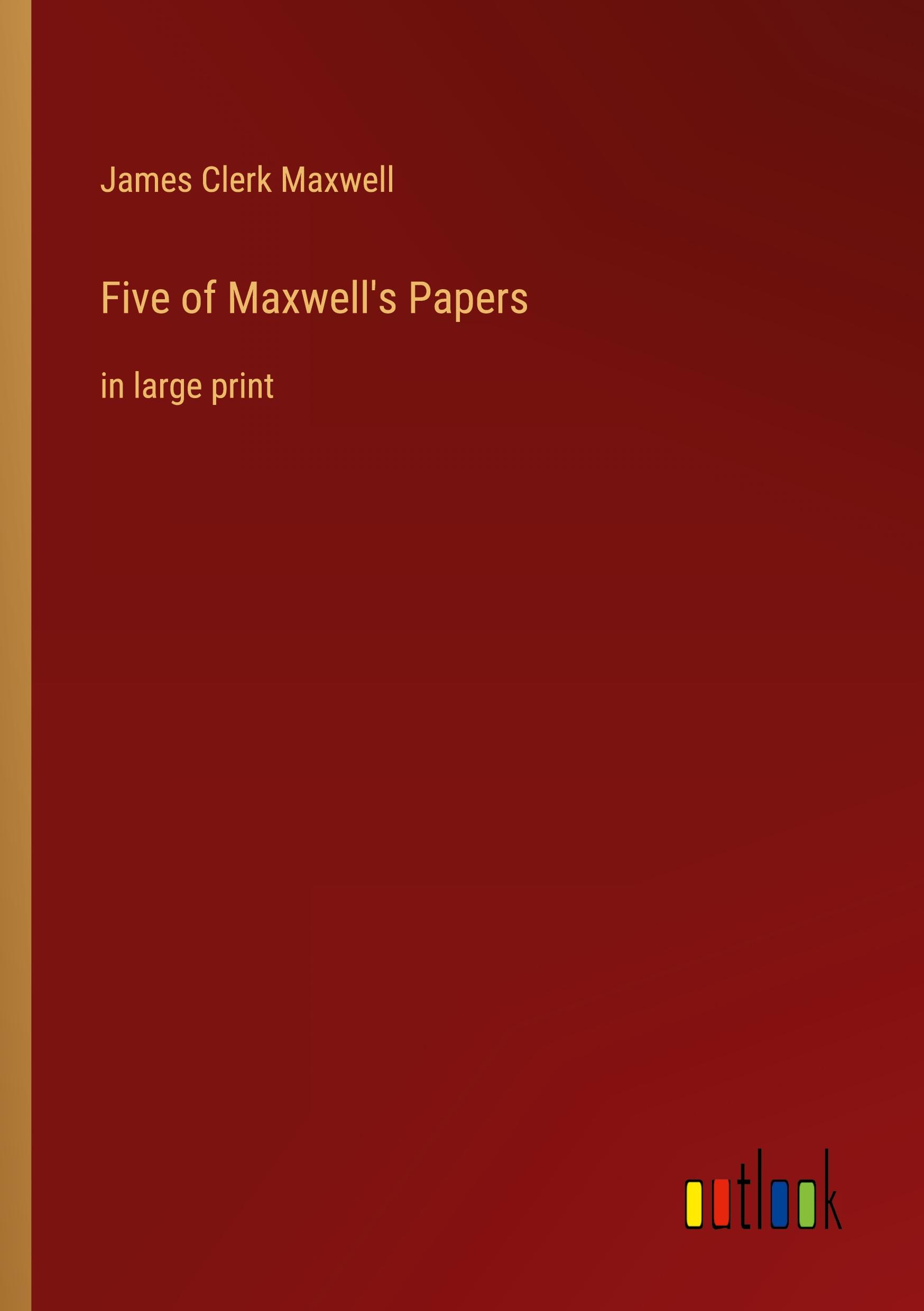 Five of Maxwell's Papers