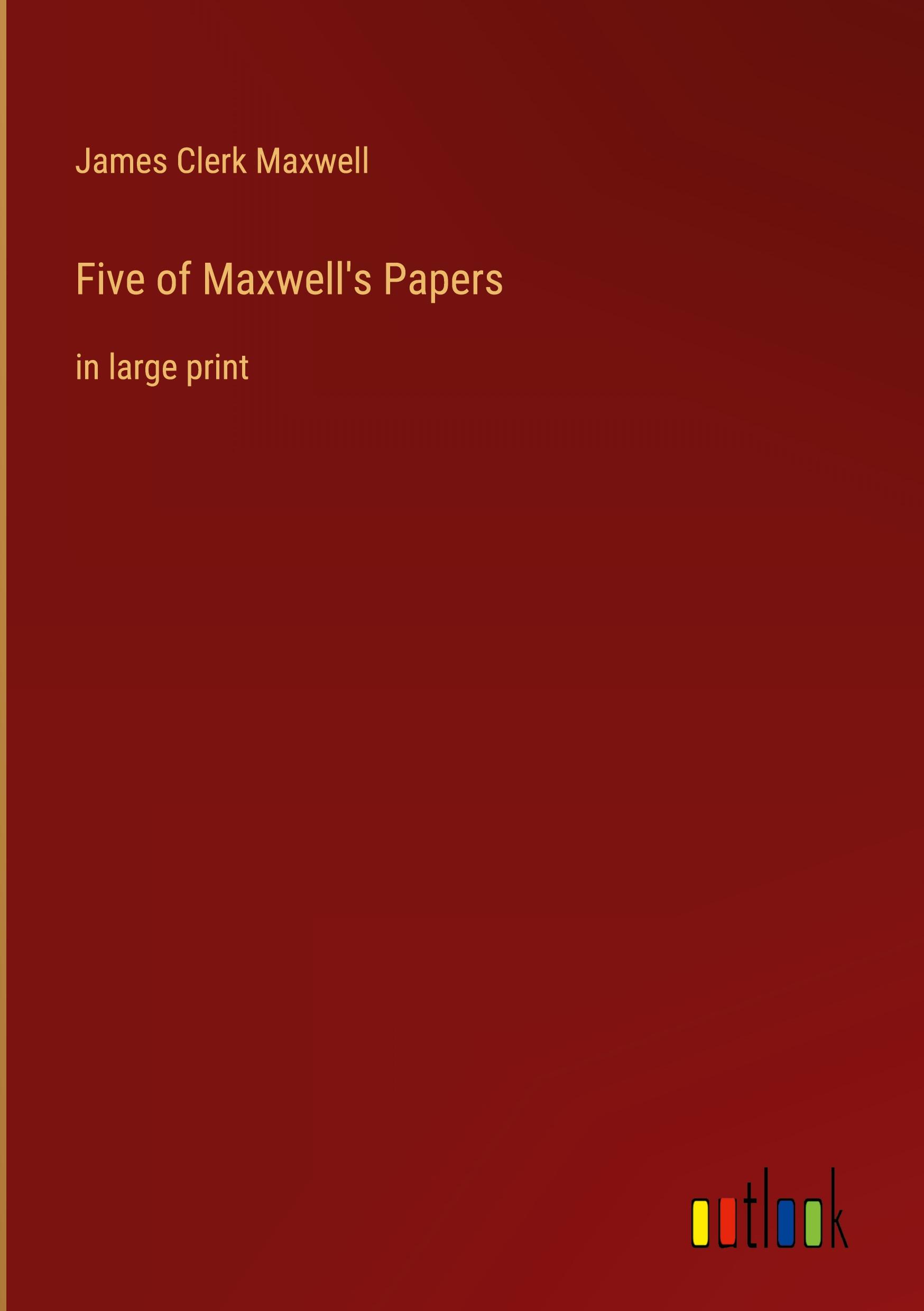 Five of Maxwell's Papers