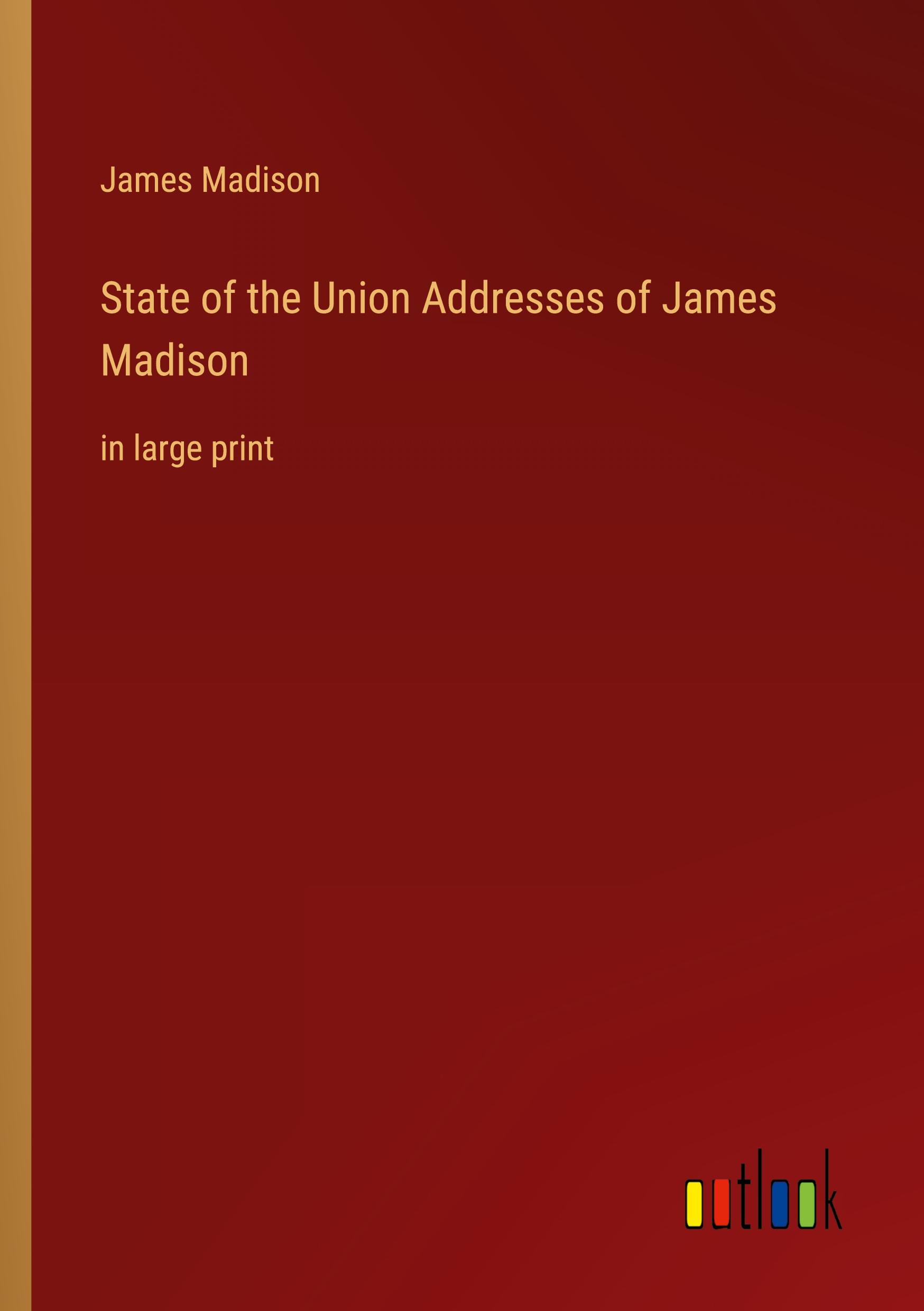 State of the Union Addresses of James Madison