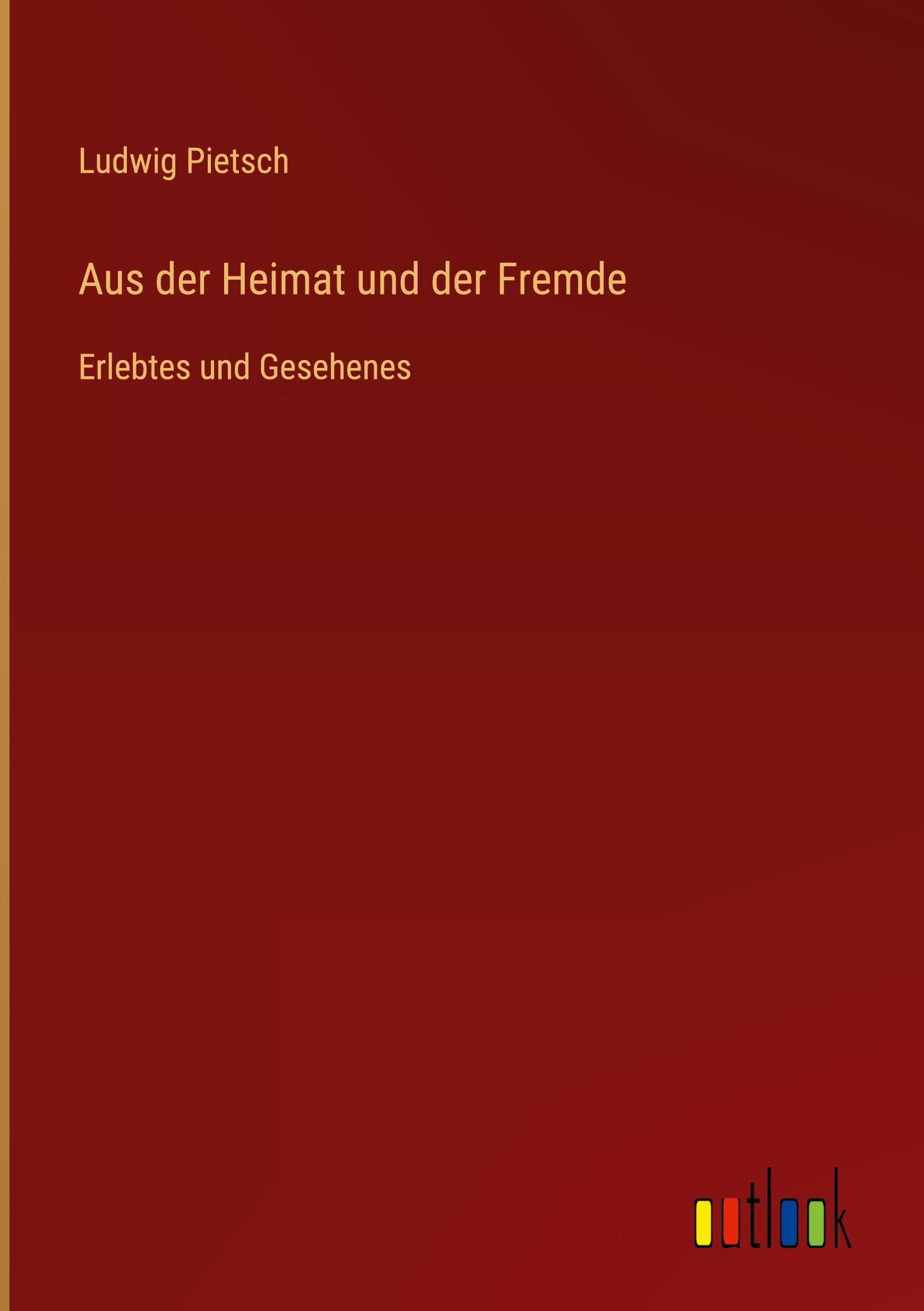 Aus der Heimat und der Fremde