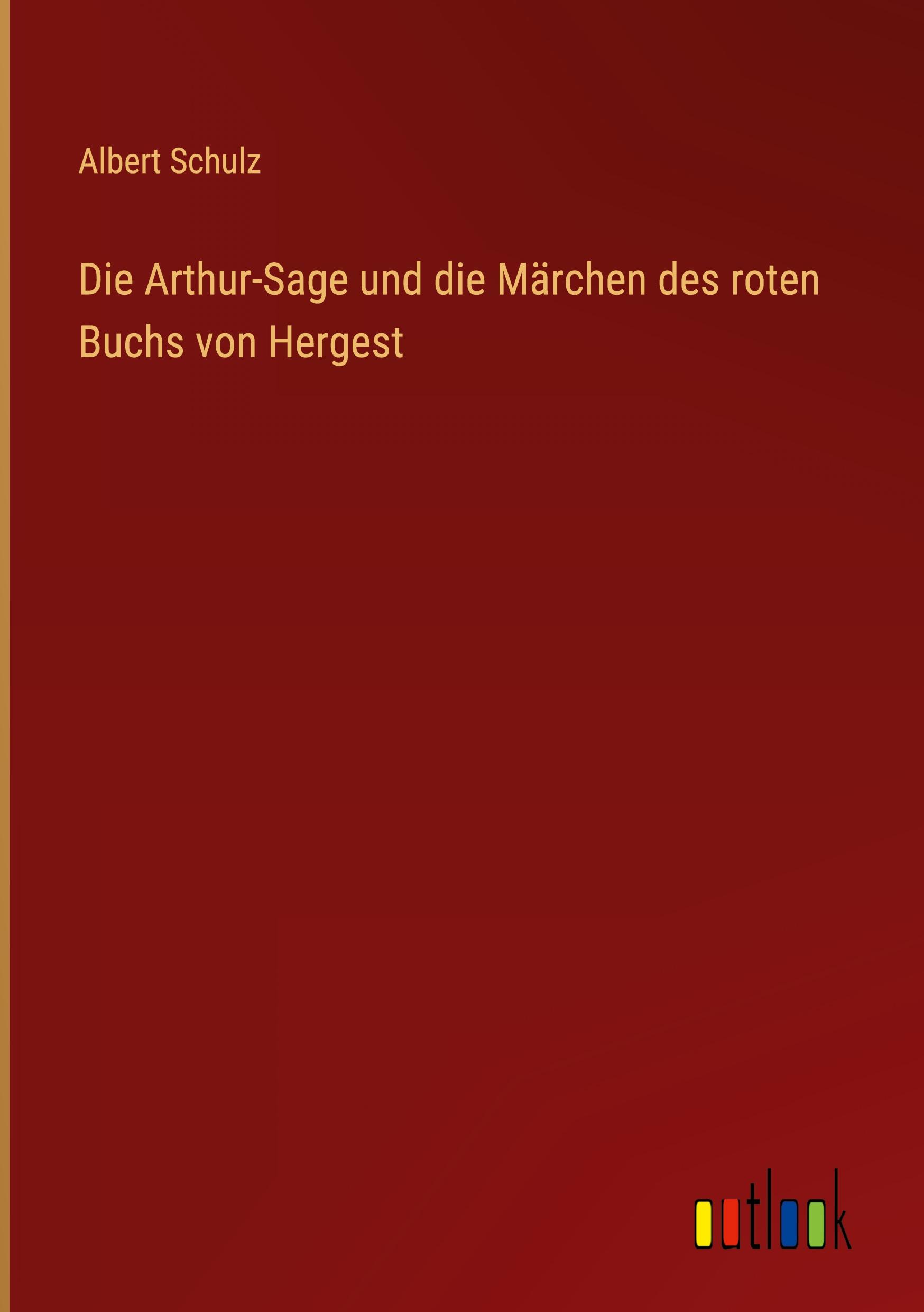 Die Arthur-Sage und die Märchen des roten Buchs von Hergest