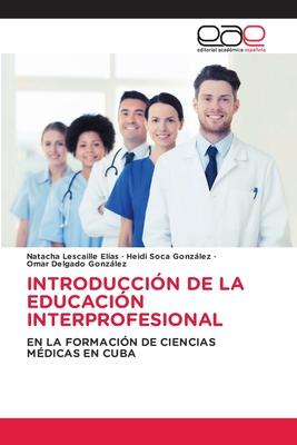 INTRODUCCIÓN DE LA EDUCACIÓN INTERPROFESIONAL