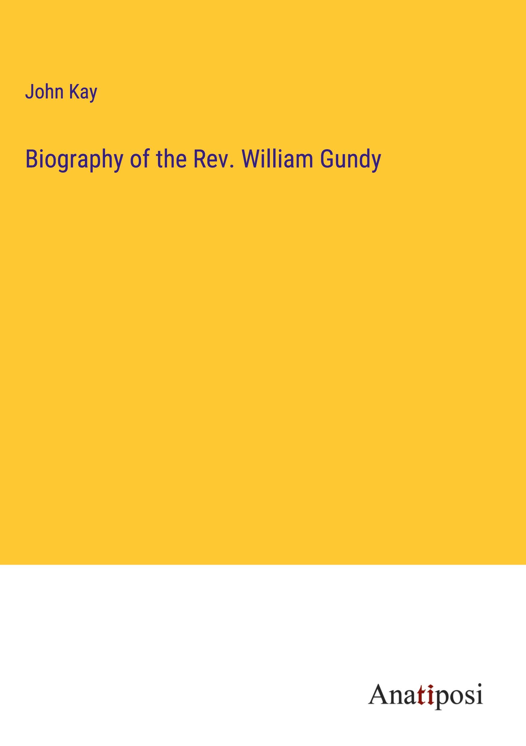 Biography of the Rev. William Gundy