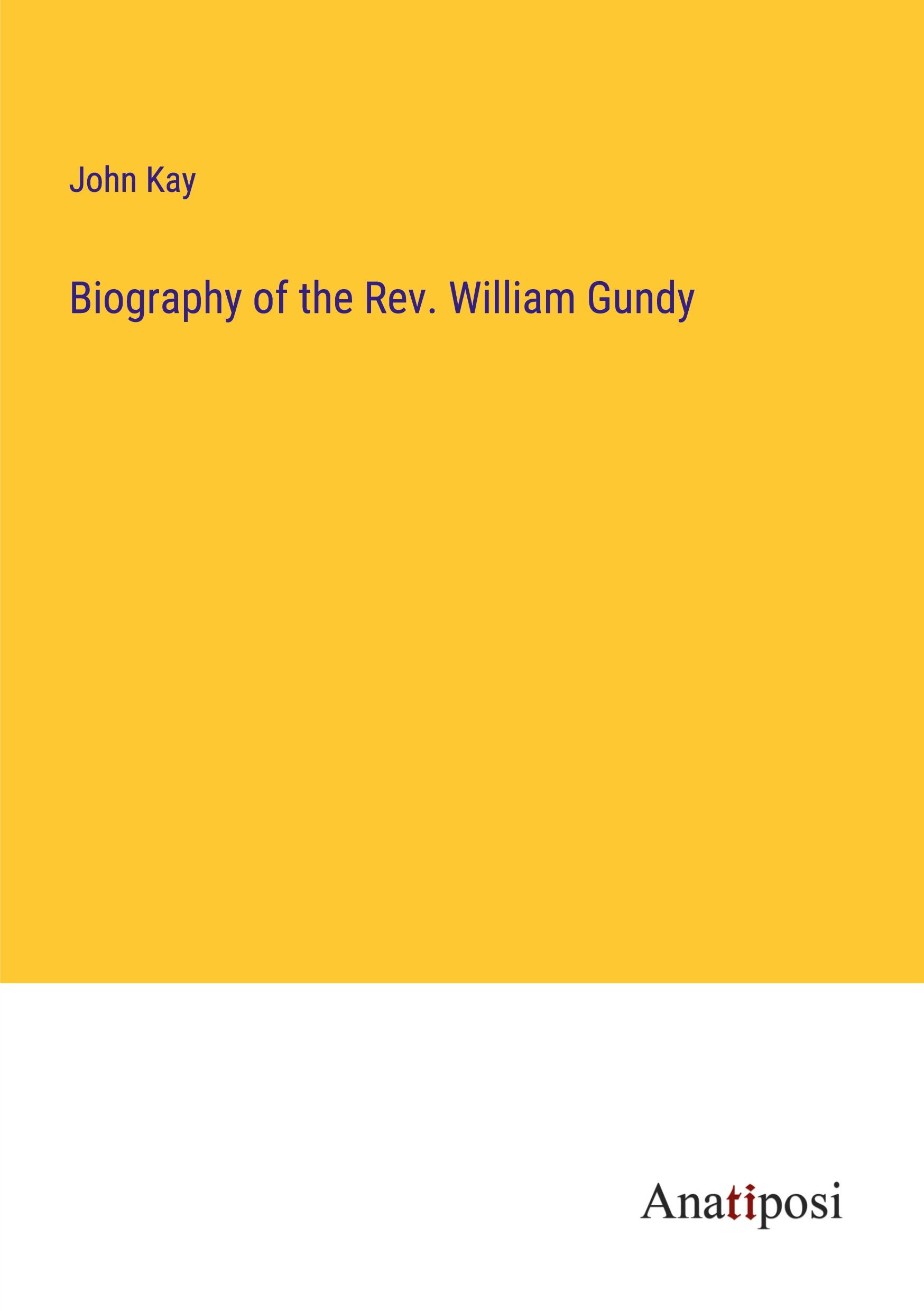 Biography of the Rev. William Gundy