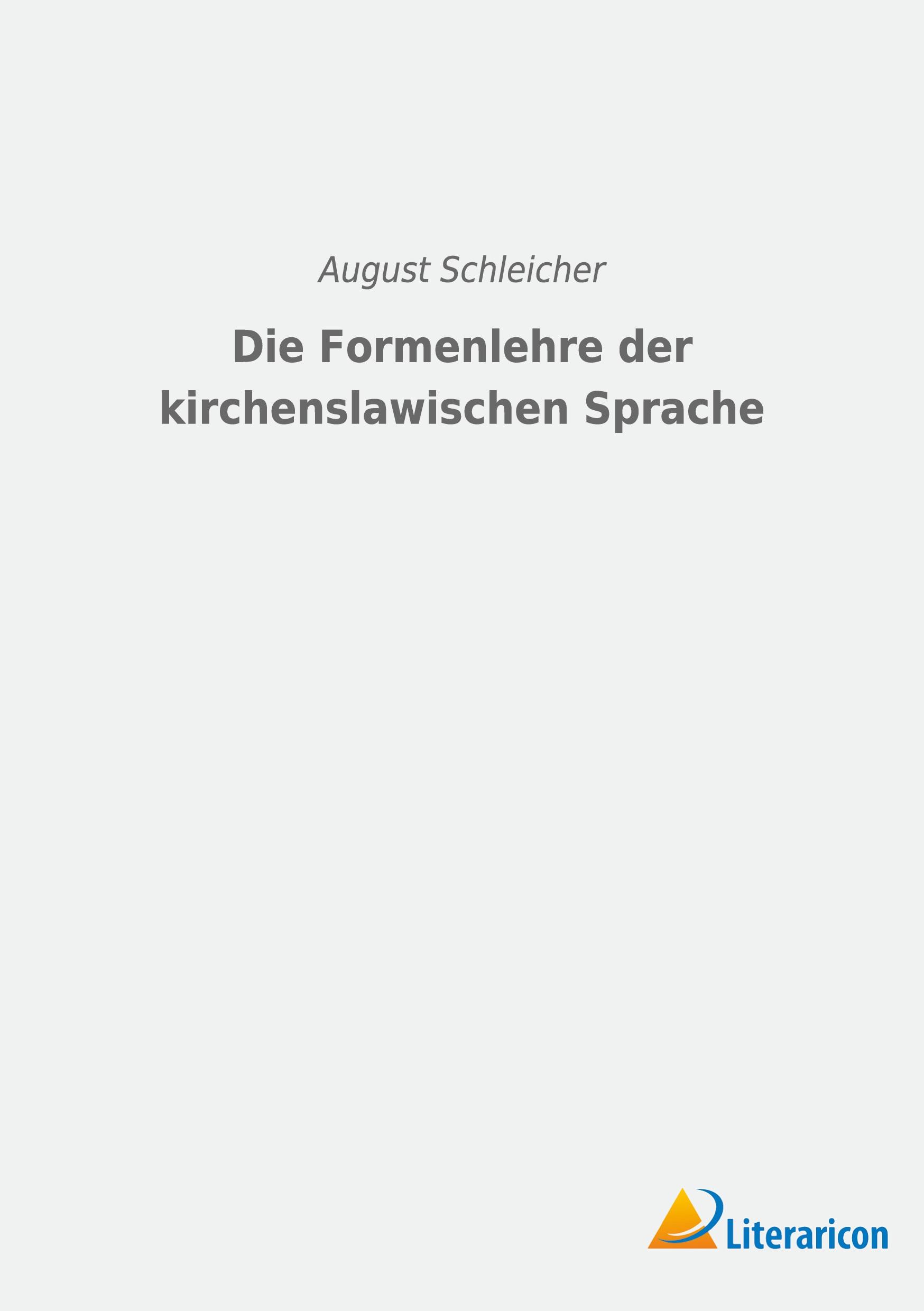 Die Formenlehre der kirchenslawischen Sprache