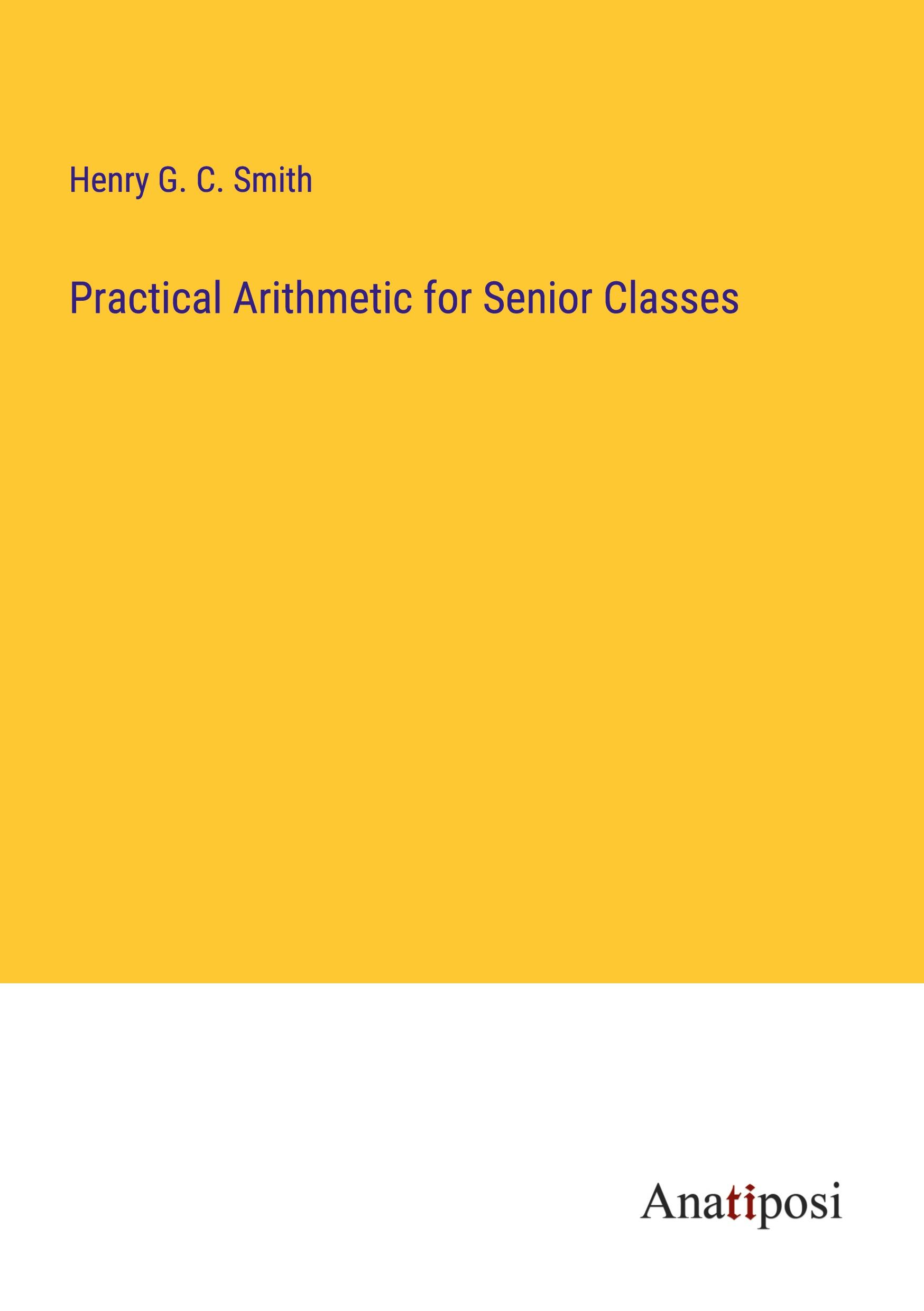 Practical Arithmetic for Senior Classes