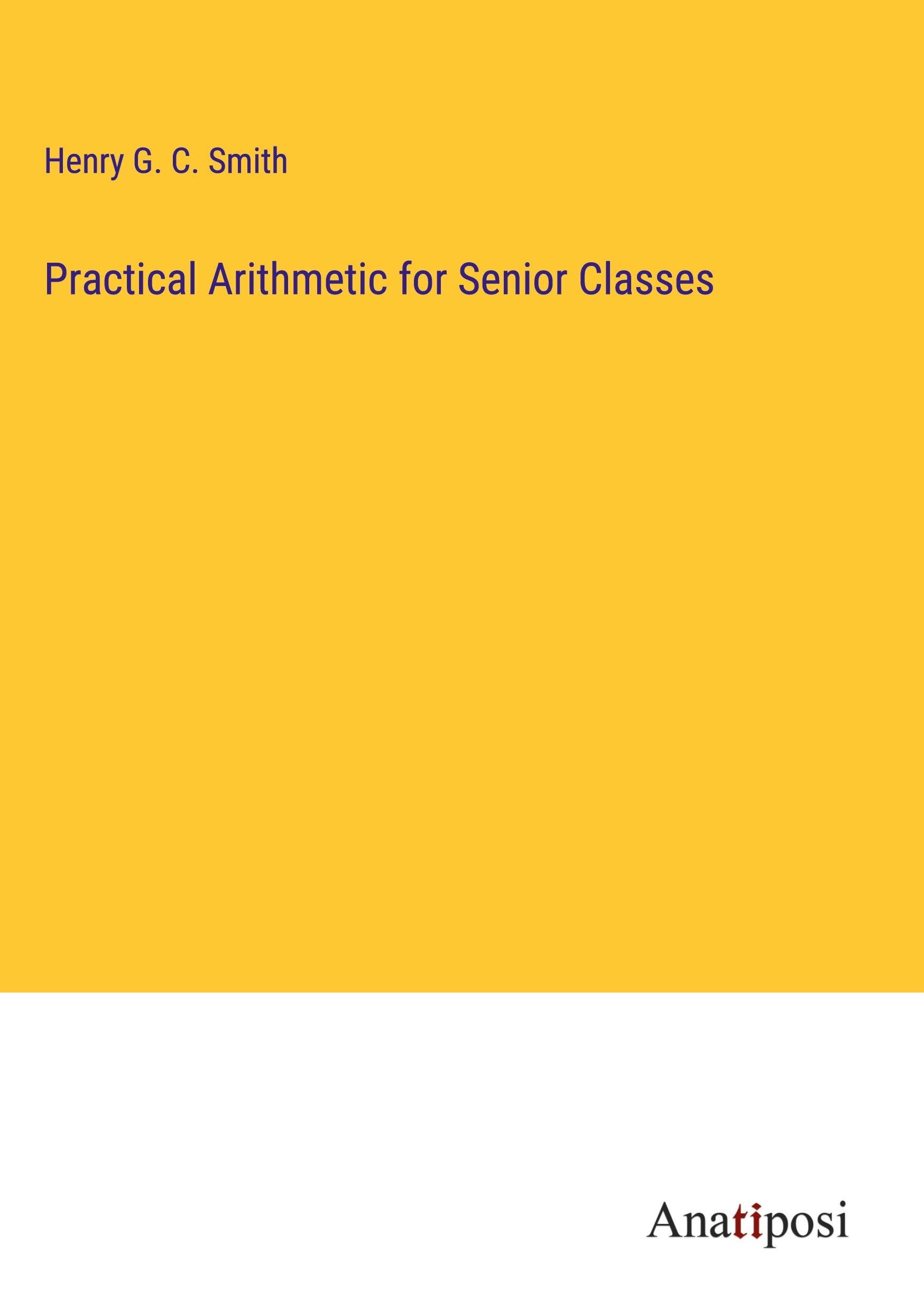 Practical Arithmetic for Senior Classes