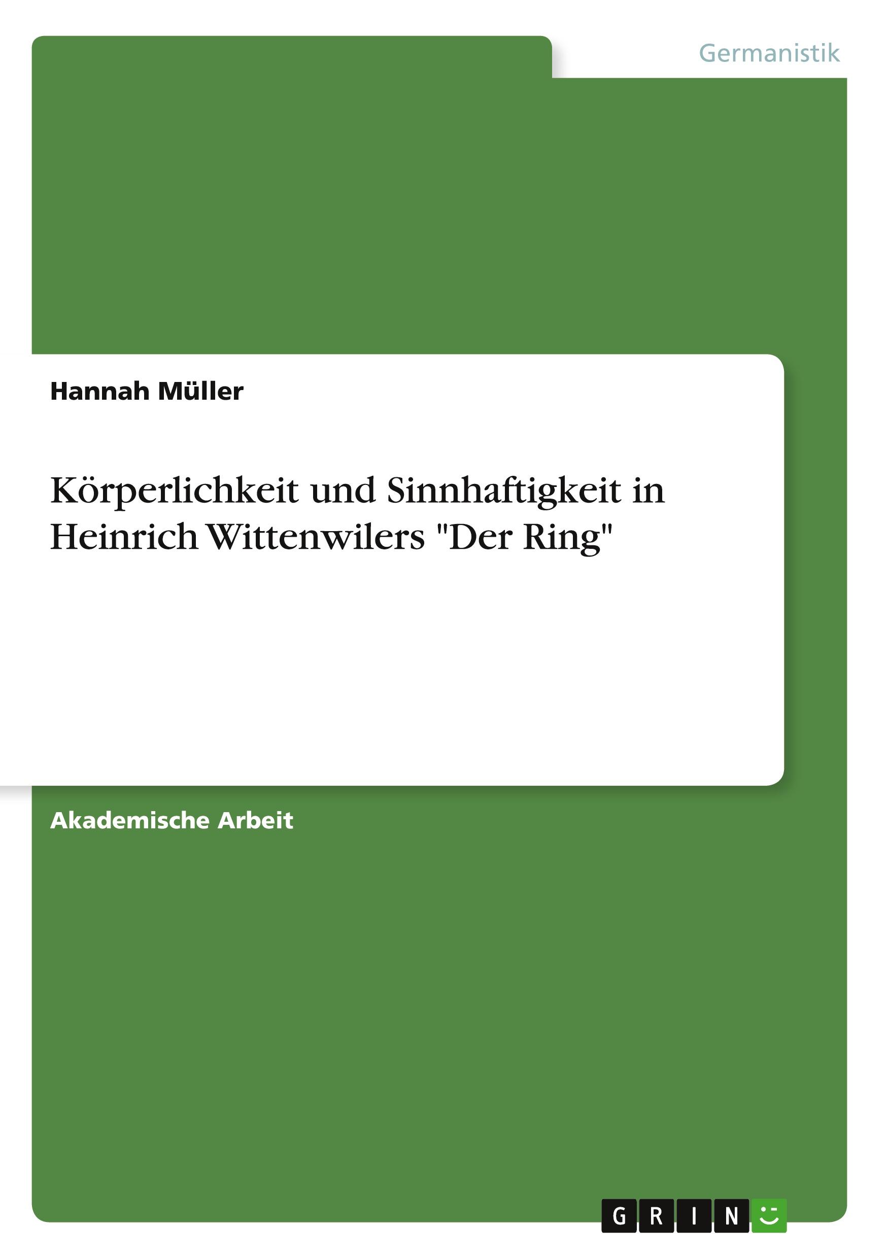 Körperlichkeit und Sinnhaftigkeit in Heinrich Wittenwilers "Der Ring"