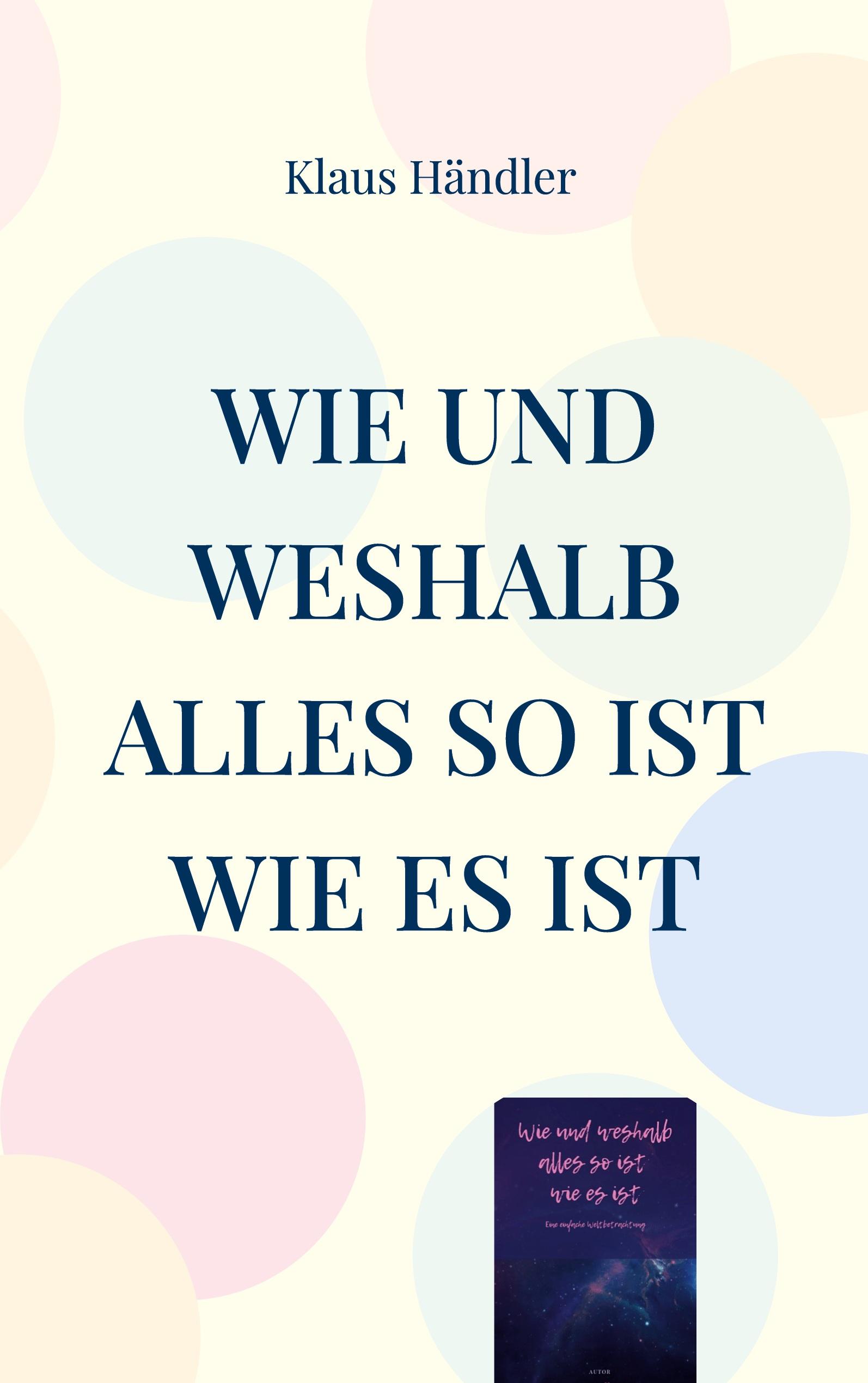 Wie und Weshalb alles so ist wie es ist