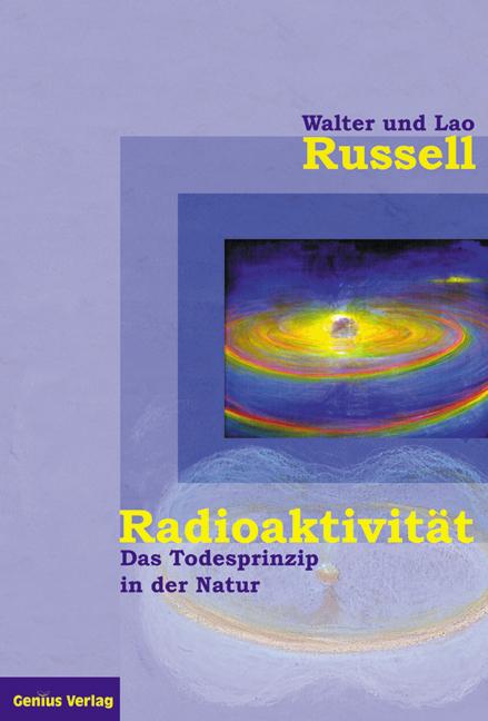 Radioaktivität - das Todesprinzip in der Natur