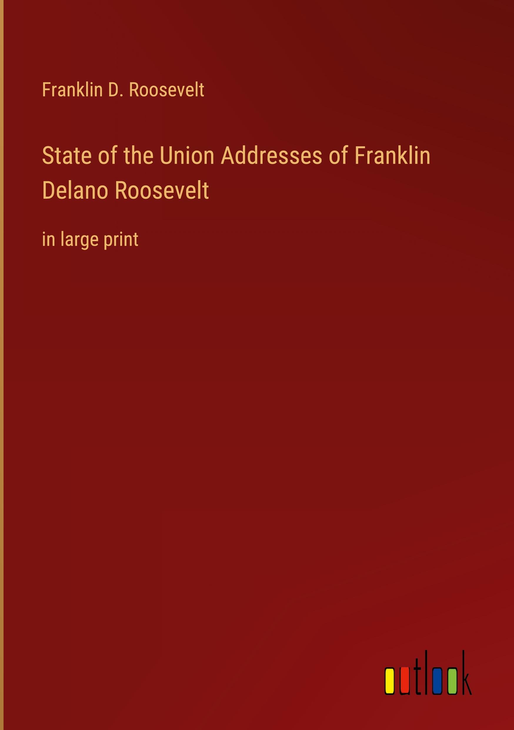 State of the Union Addresses of Franklin Delano Roosevelt