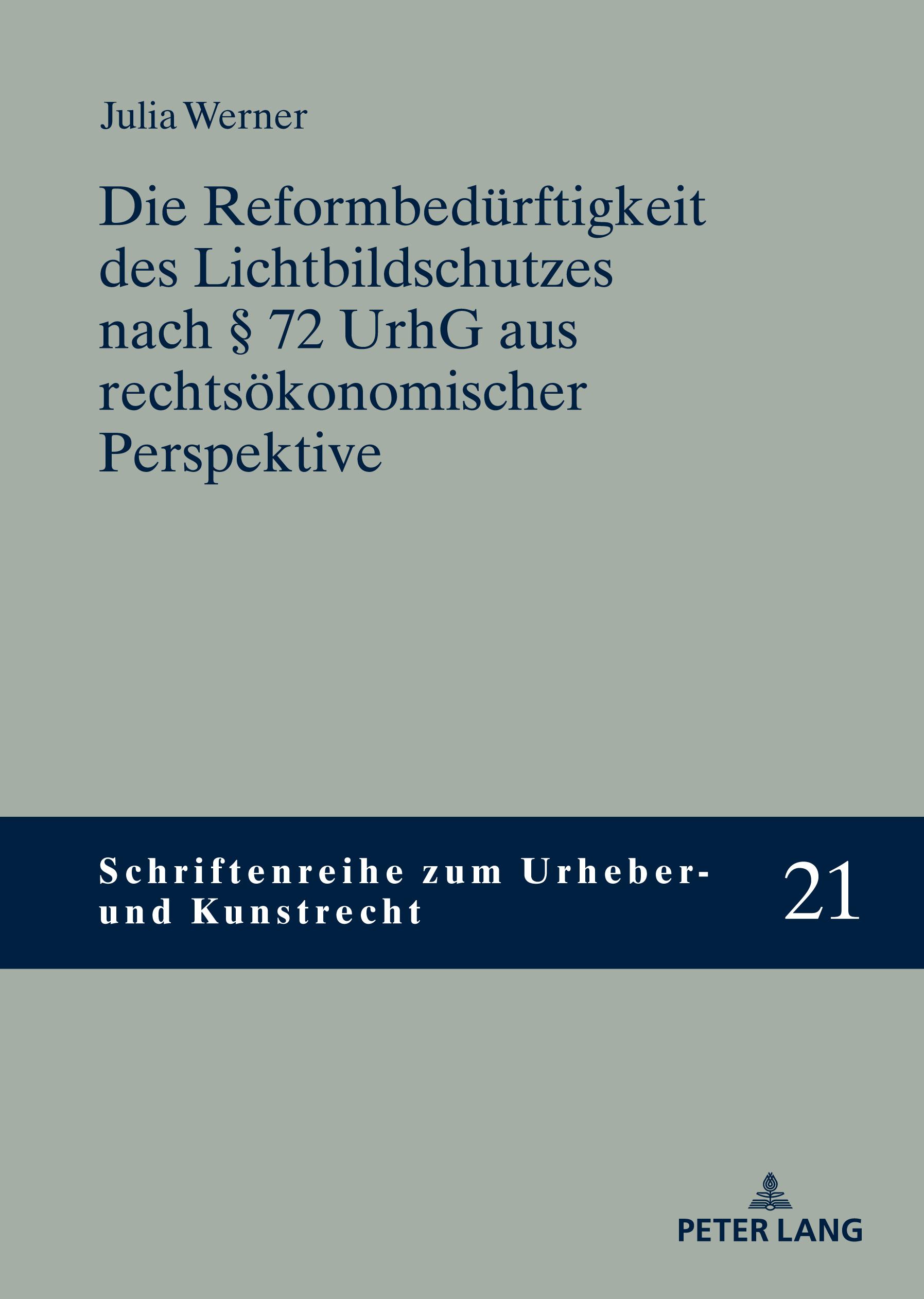 Die Reformbedürftigkeit des Lichtbildschutzes nach § 72 UrhG aus rechtsökonomischer Perspektive