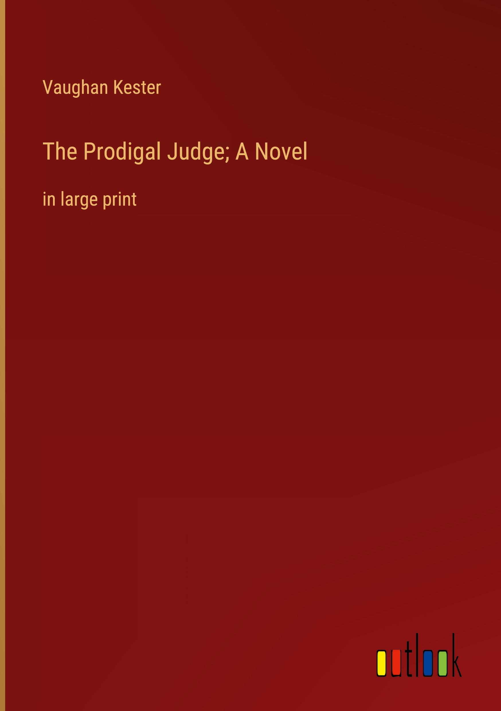 The Prodigal Judge; A Novel